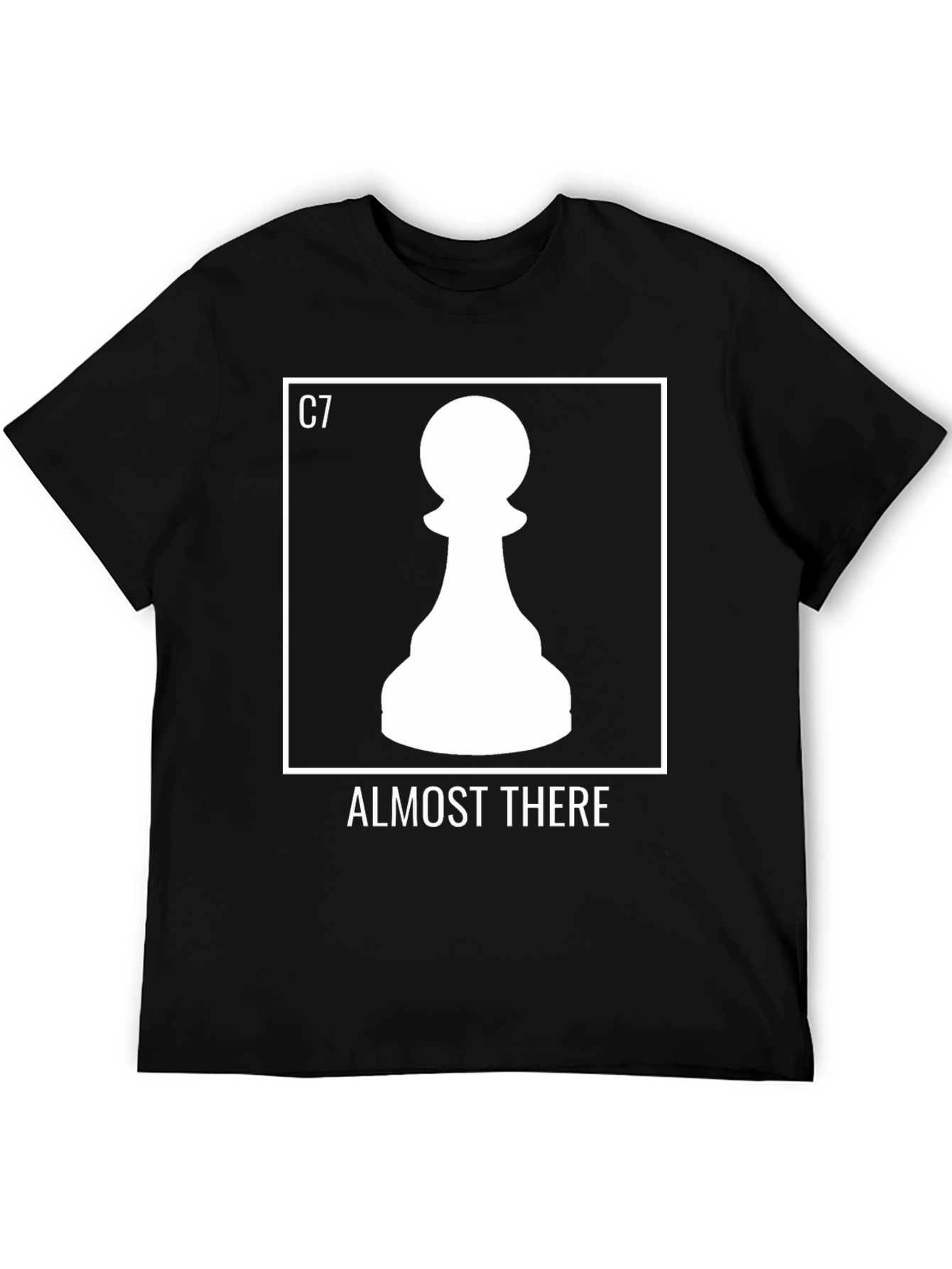 Almost There Chess Pawn T-Shirt - Checkmate Style