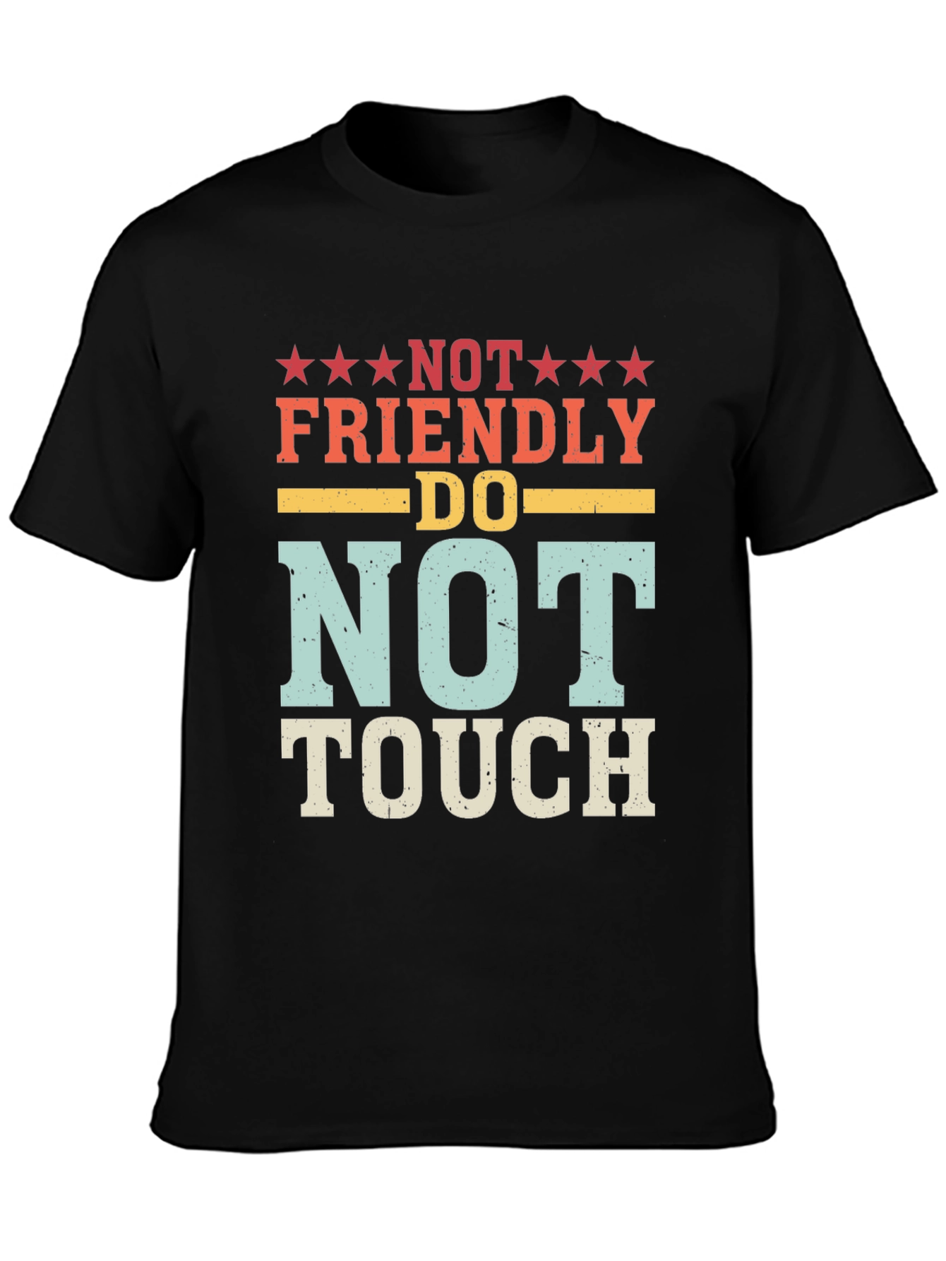 Not Friendly Do Not Touch Novelty Graphic T-Shirt