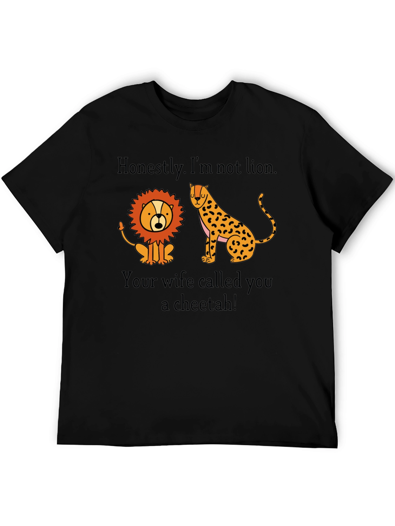 Funny Not Lion Cheetah T-Shirt