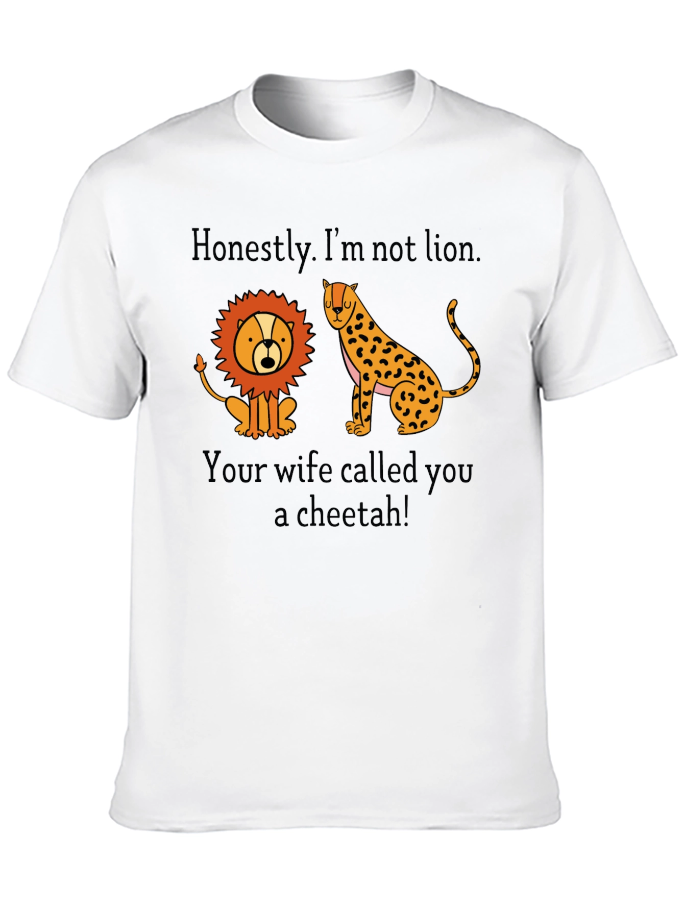 Funny Not Lion Cheetah T-Shirt