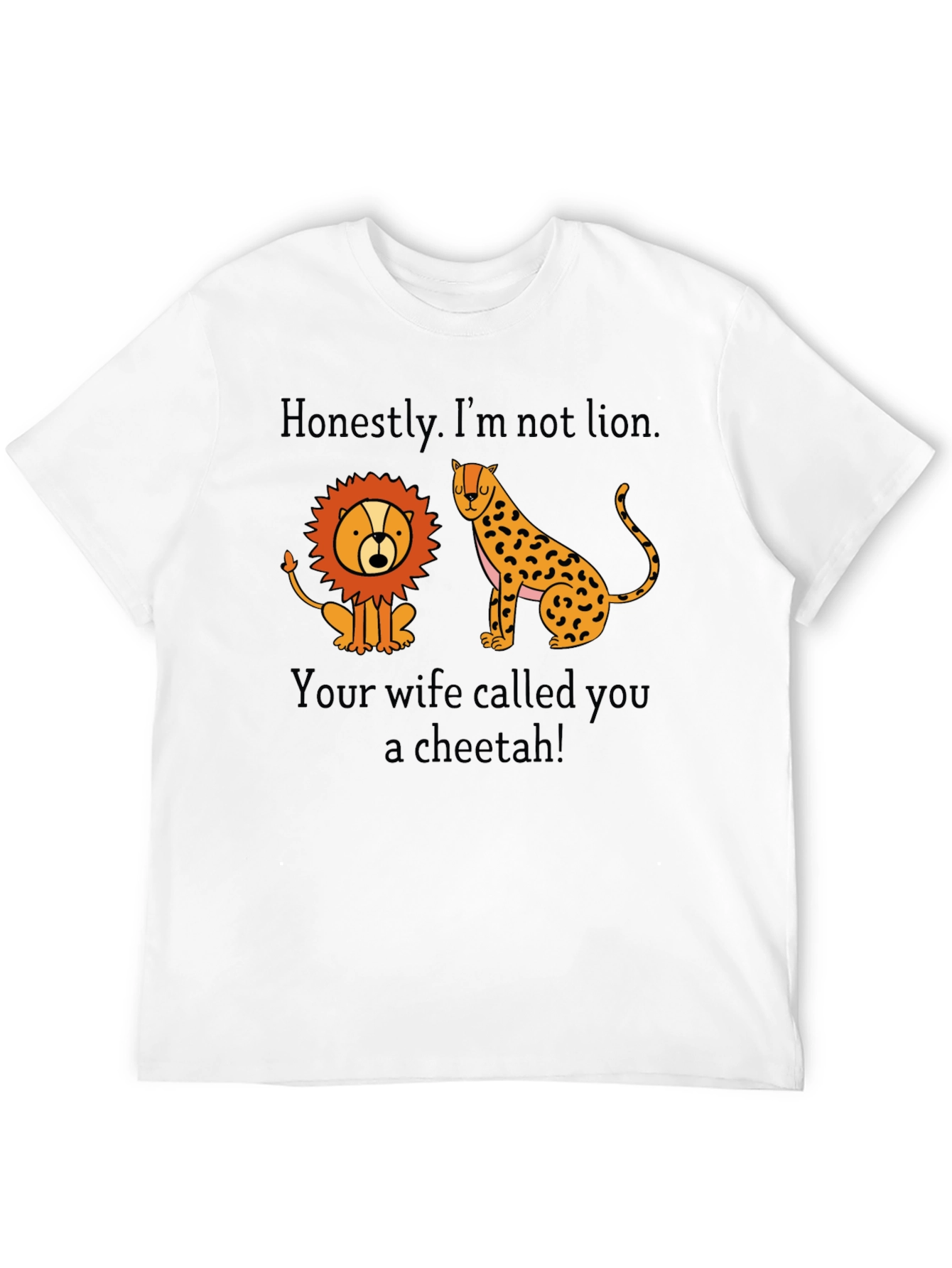 Funny Not Lion Cheetah T-Shirt