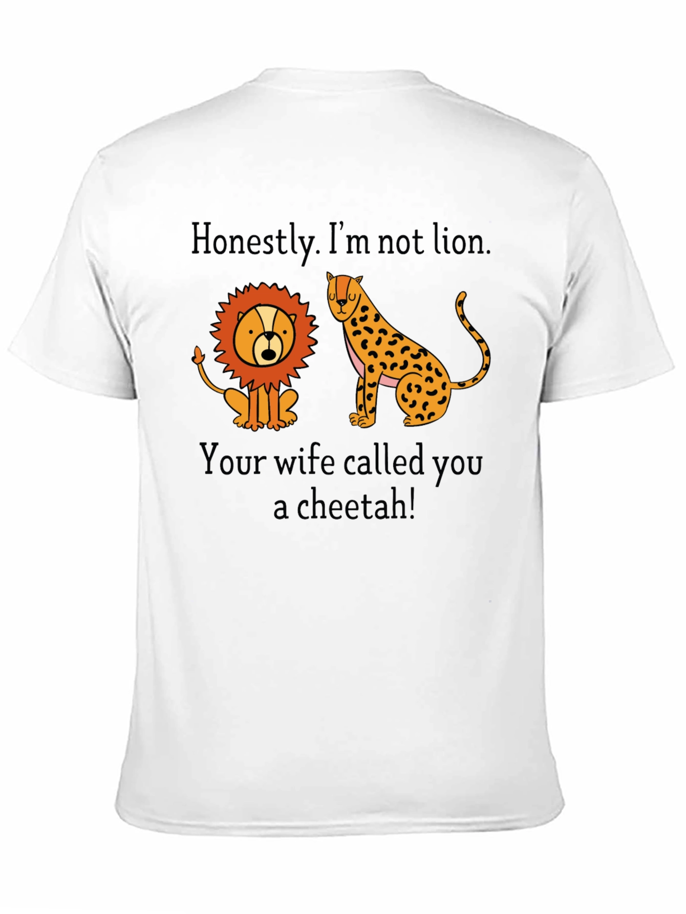 Funny Not Lion Cheetah T-Shirt