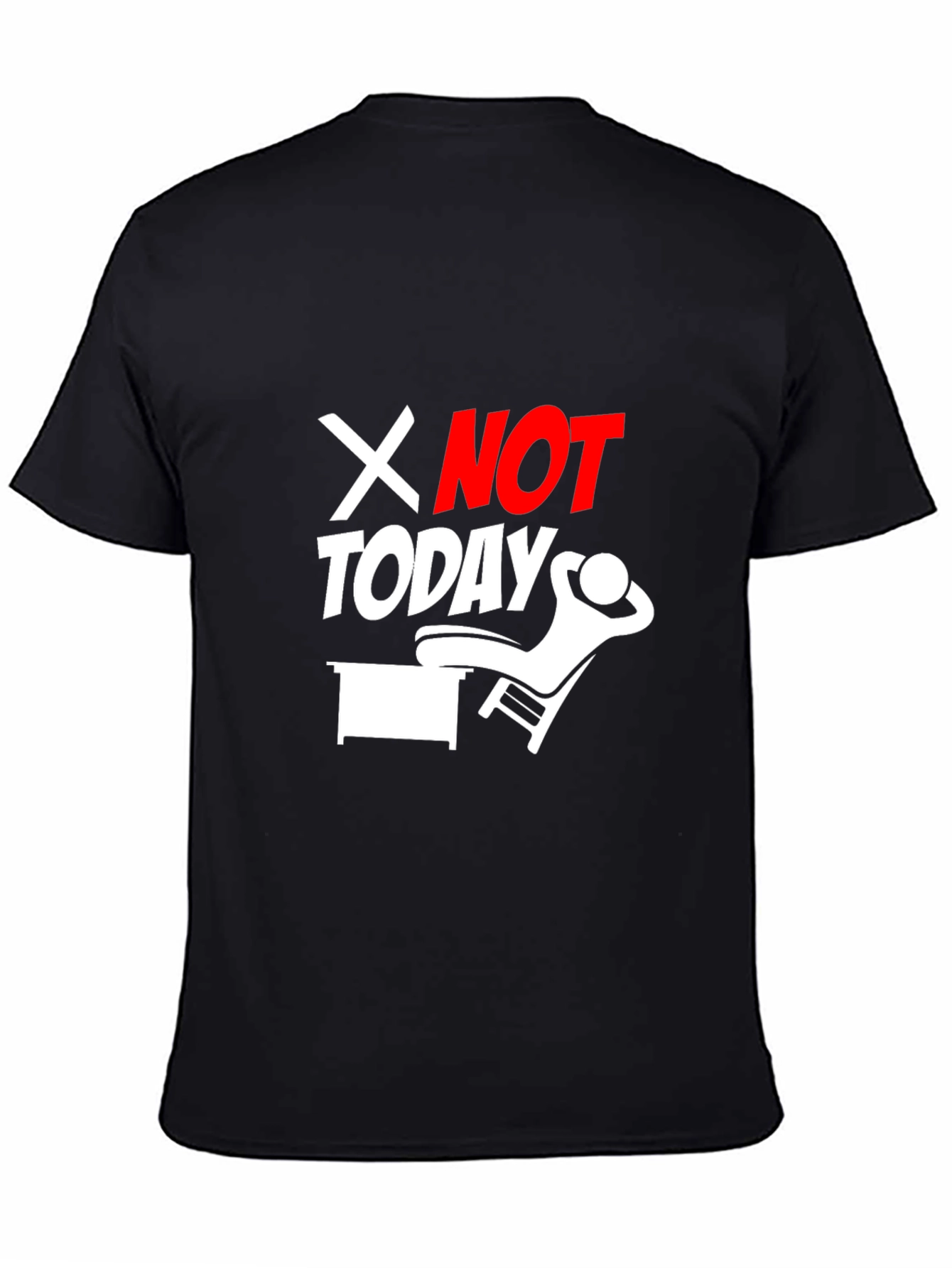 Not Today Graphic Tee - Funny Relaxing T-Shirt
