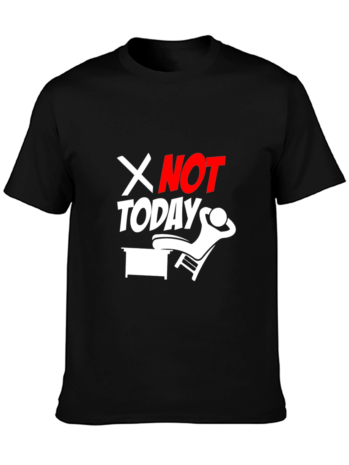 Not Today Graphic Tee - Funny Relaxing T-Shirt