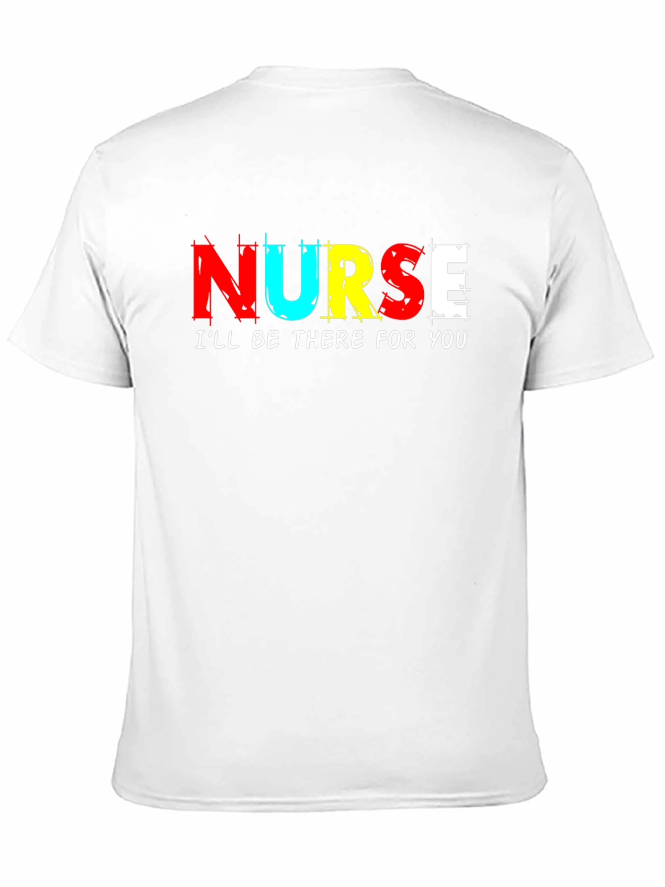 Nurse Ill Be There For You T-Shirt