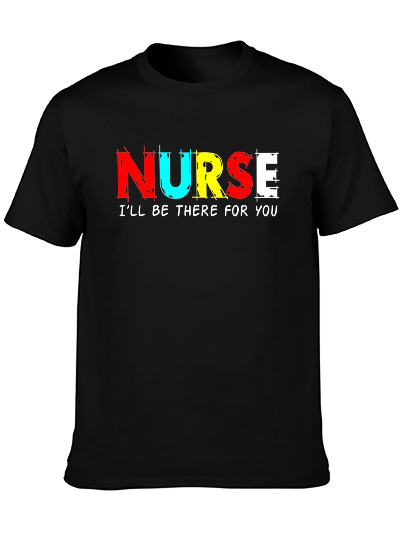 Nurse Ill Be There For You T-Shirt