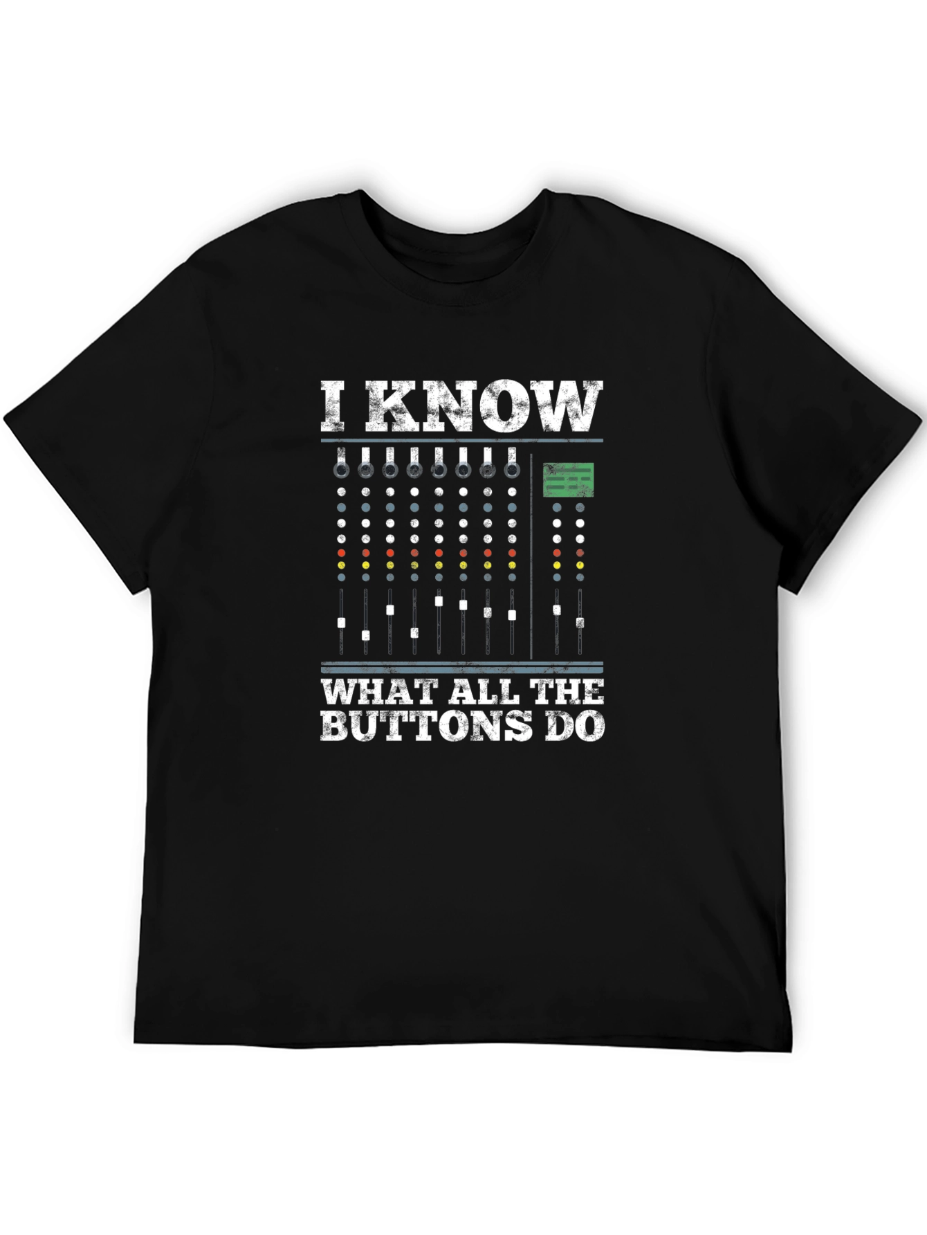 I Know What All The Buttons Do T-Shirt
