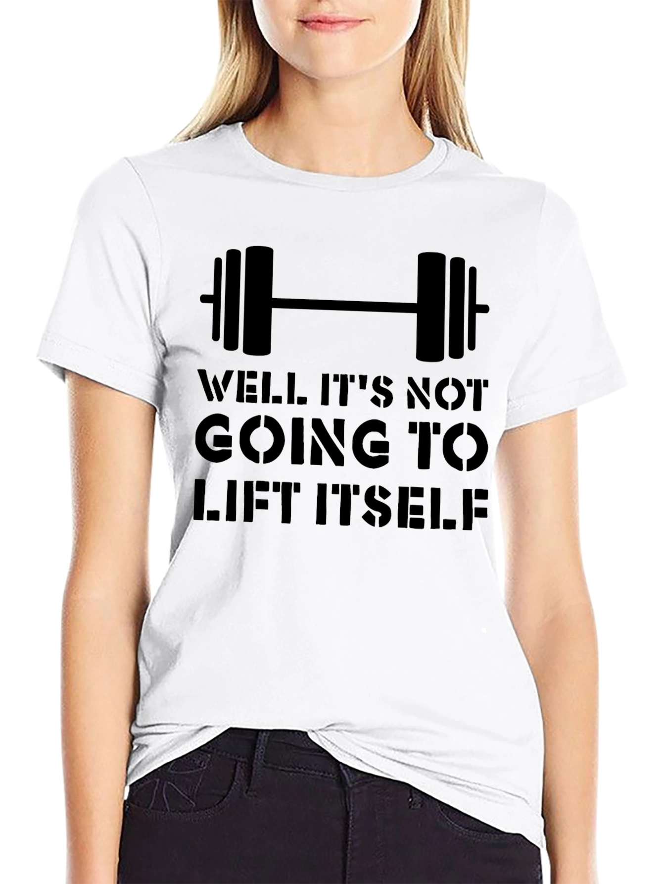 Workout Motivation Tee: It Wont Lift Itself!
