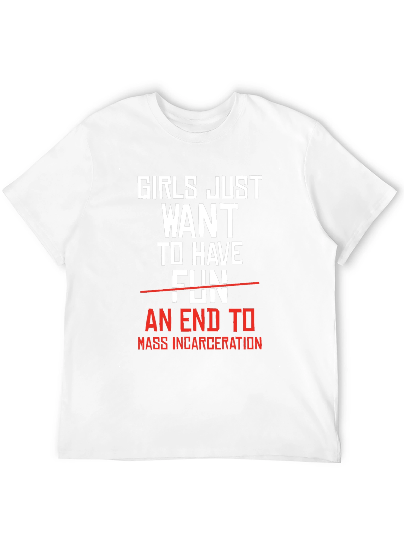 Girls Want End to Mass Incarceration T-Shirt