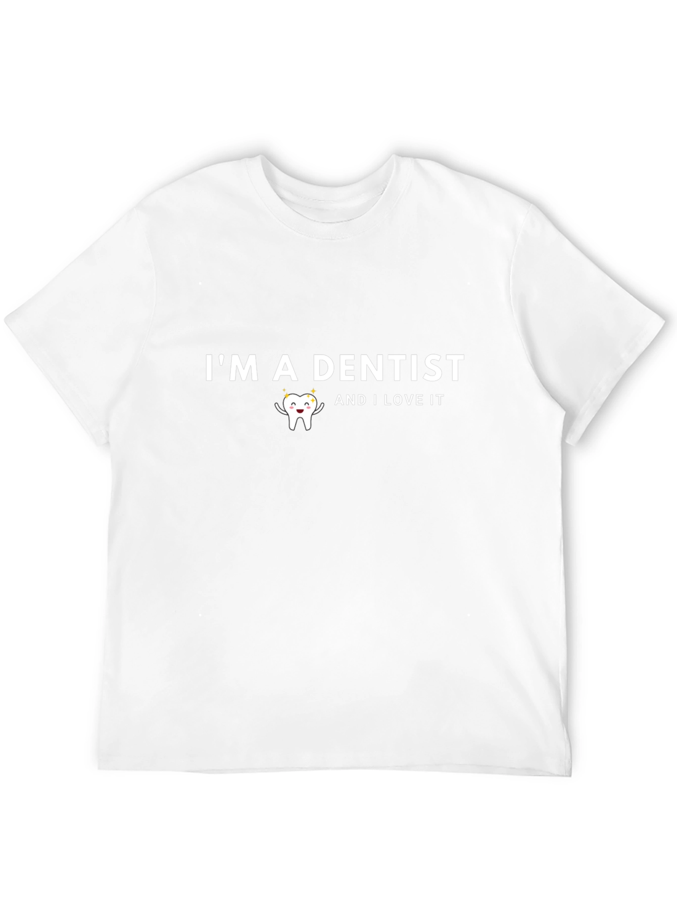 Im a Dentist Funny Graphic T-Shirt