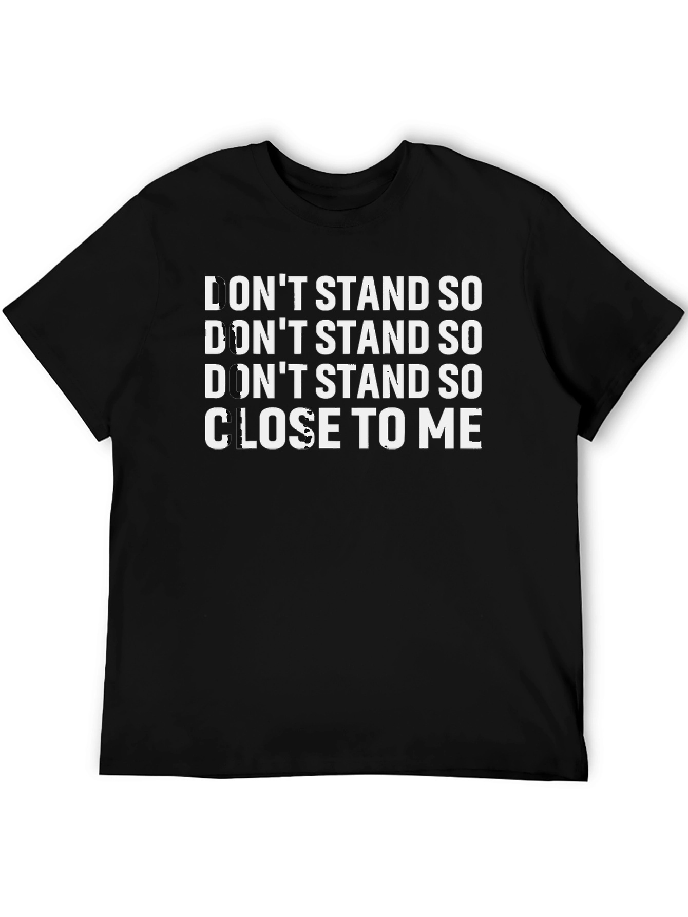 Dont Stand So Close To Me Graphic T-Shirt