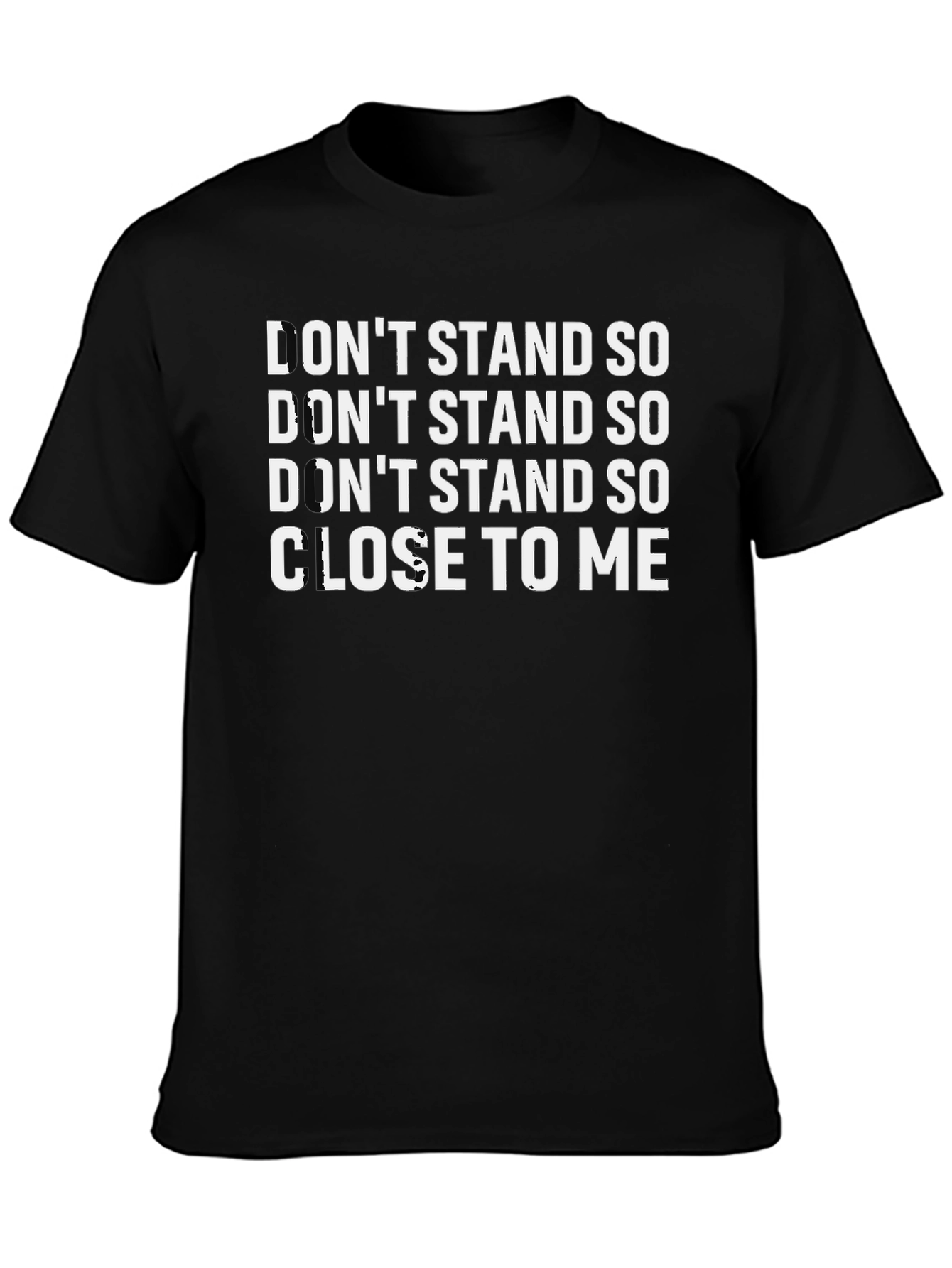 Dont Stand So Close To Me Graphic T-Shirt