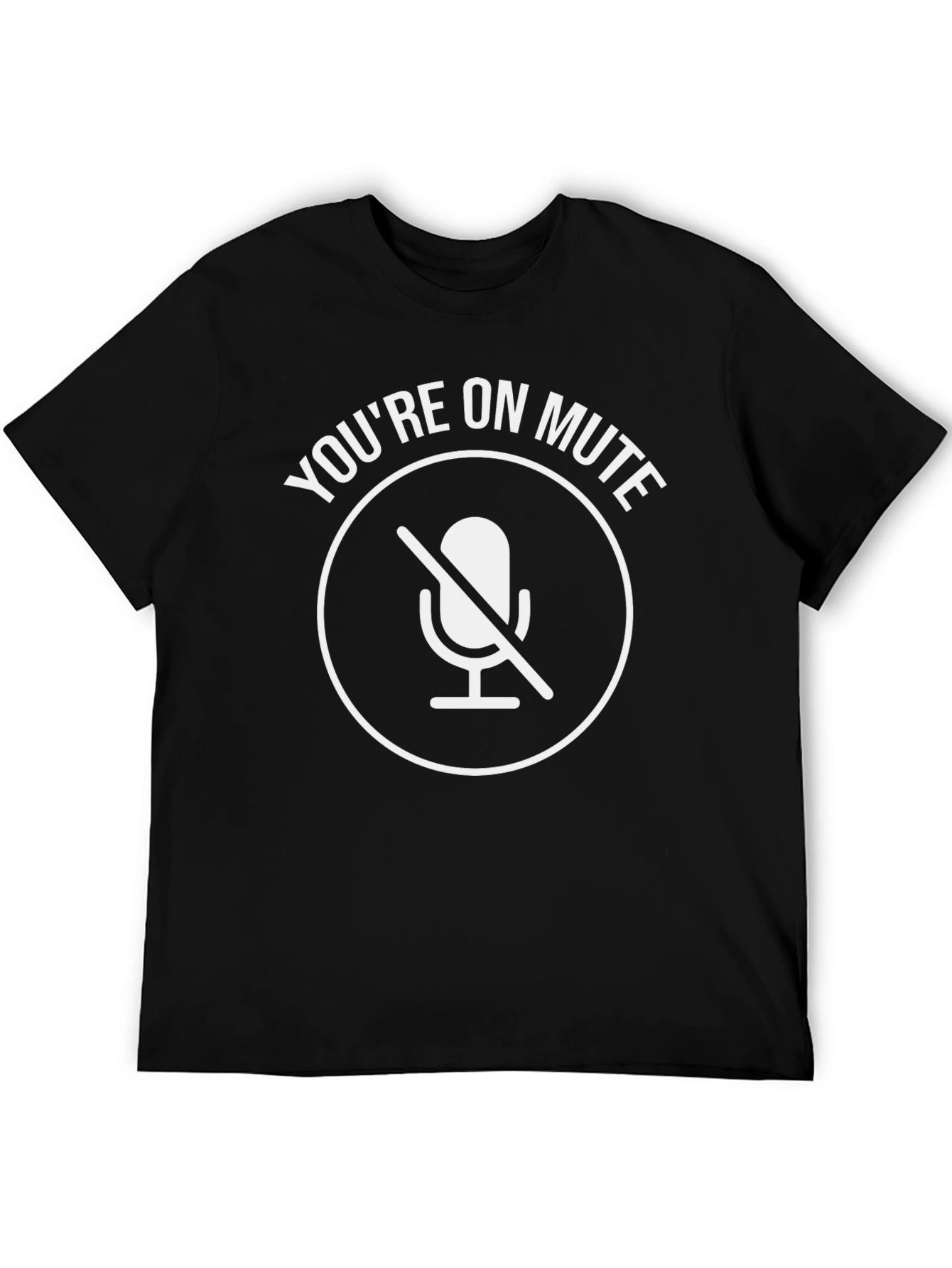 Youre On Mute T-Shirt Funny Conference Call Tee