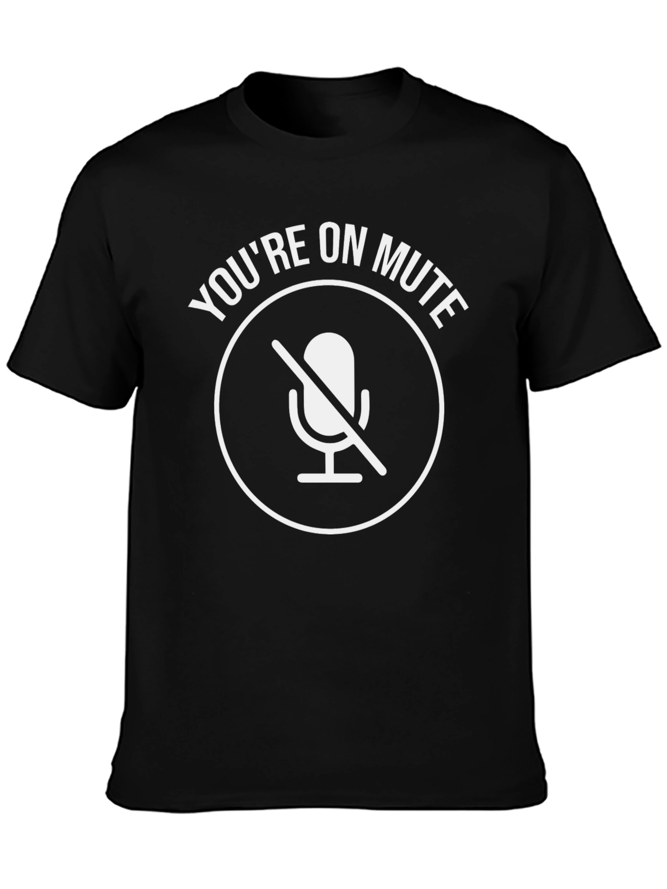 Youre On Mute T-Shirt Funny Conference Call Tee