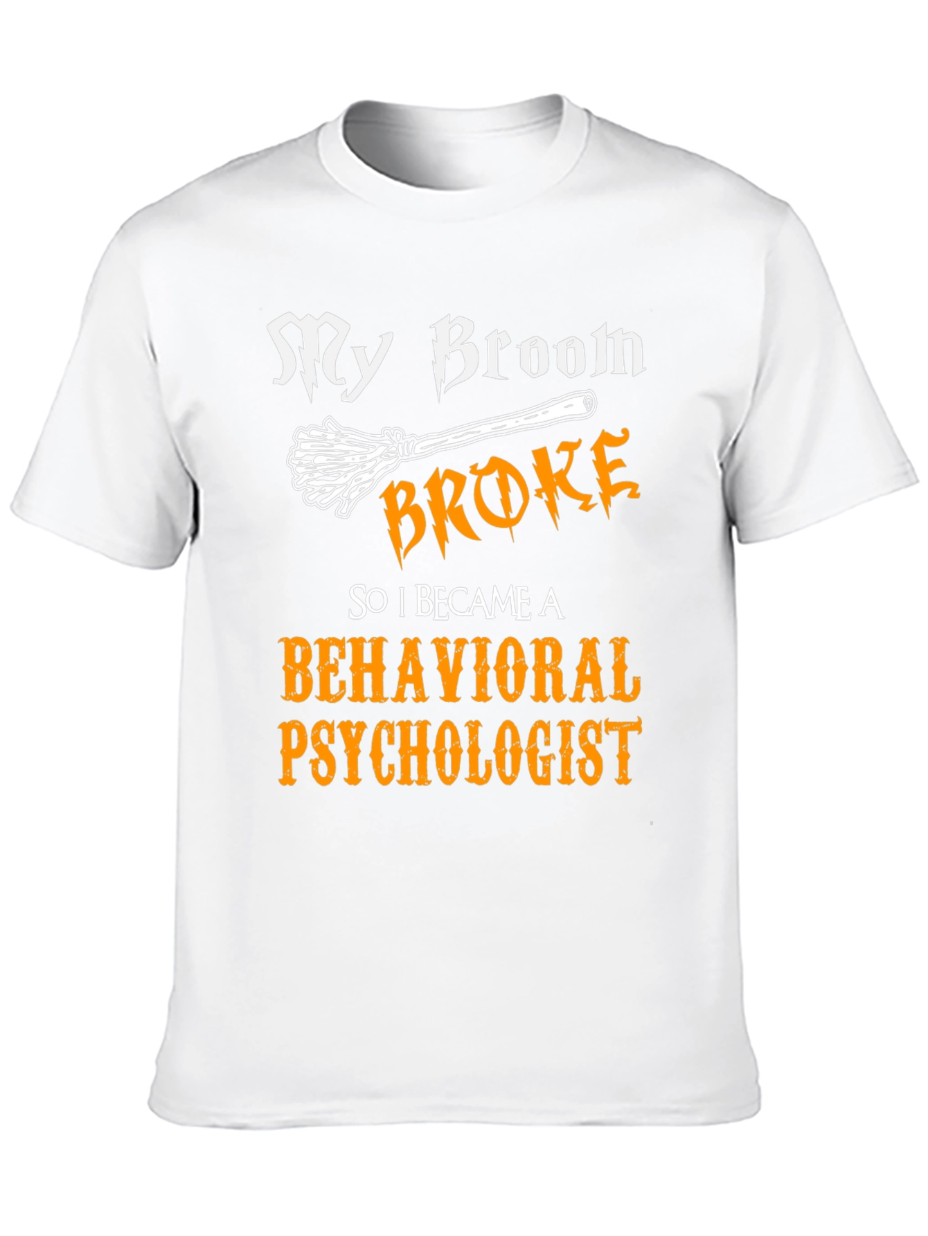 Funny Behavioral Psychologist Broom T-Shirt