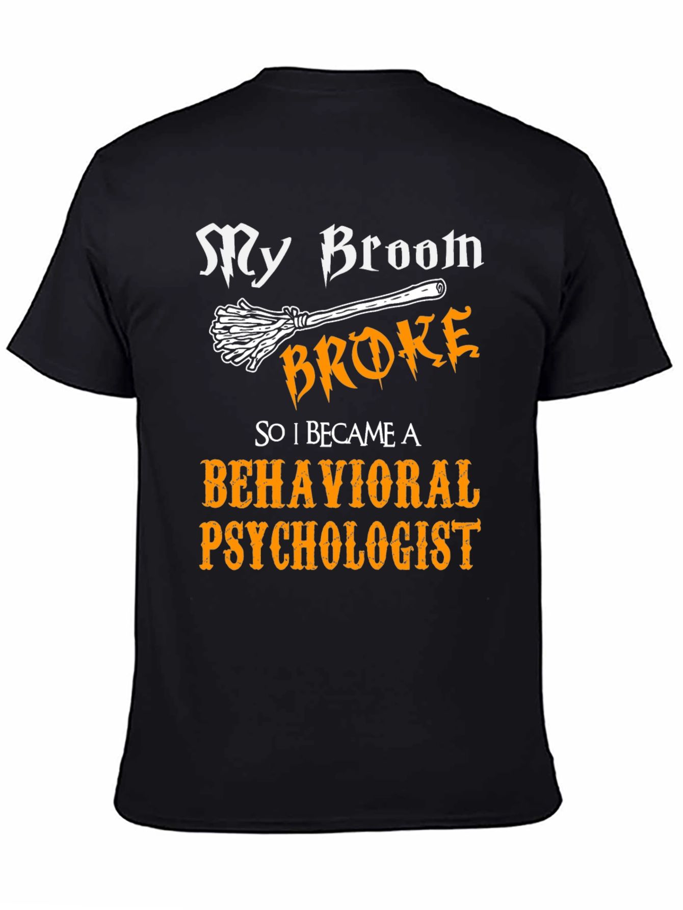 Funny Behavioral Psychologist Broom T-Shirt