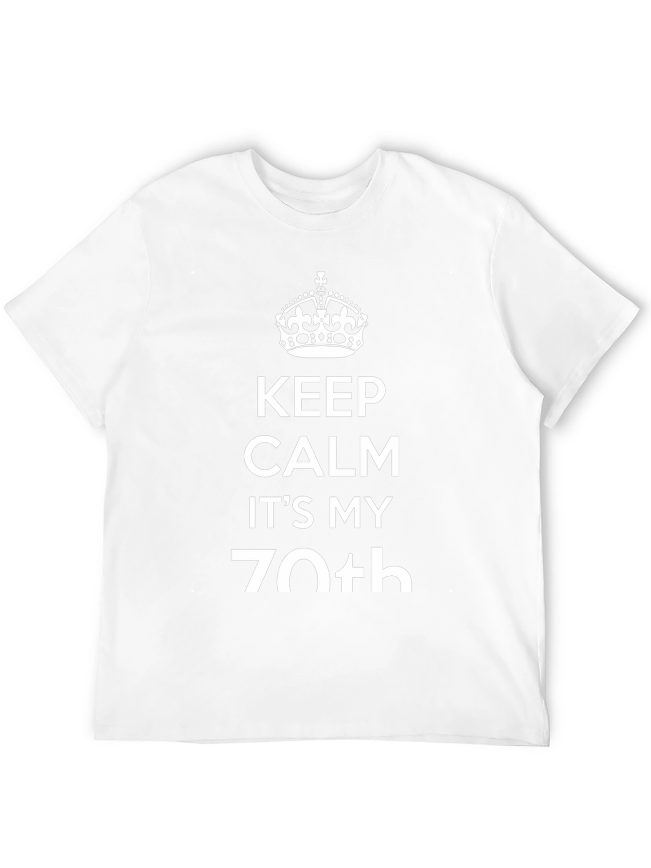 Keep Calm Its My 70th Birthday T-Shirt