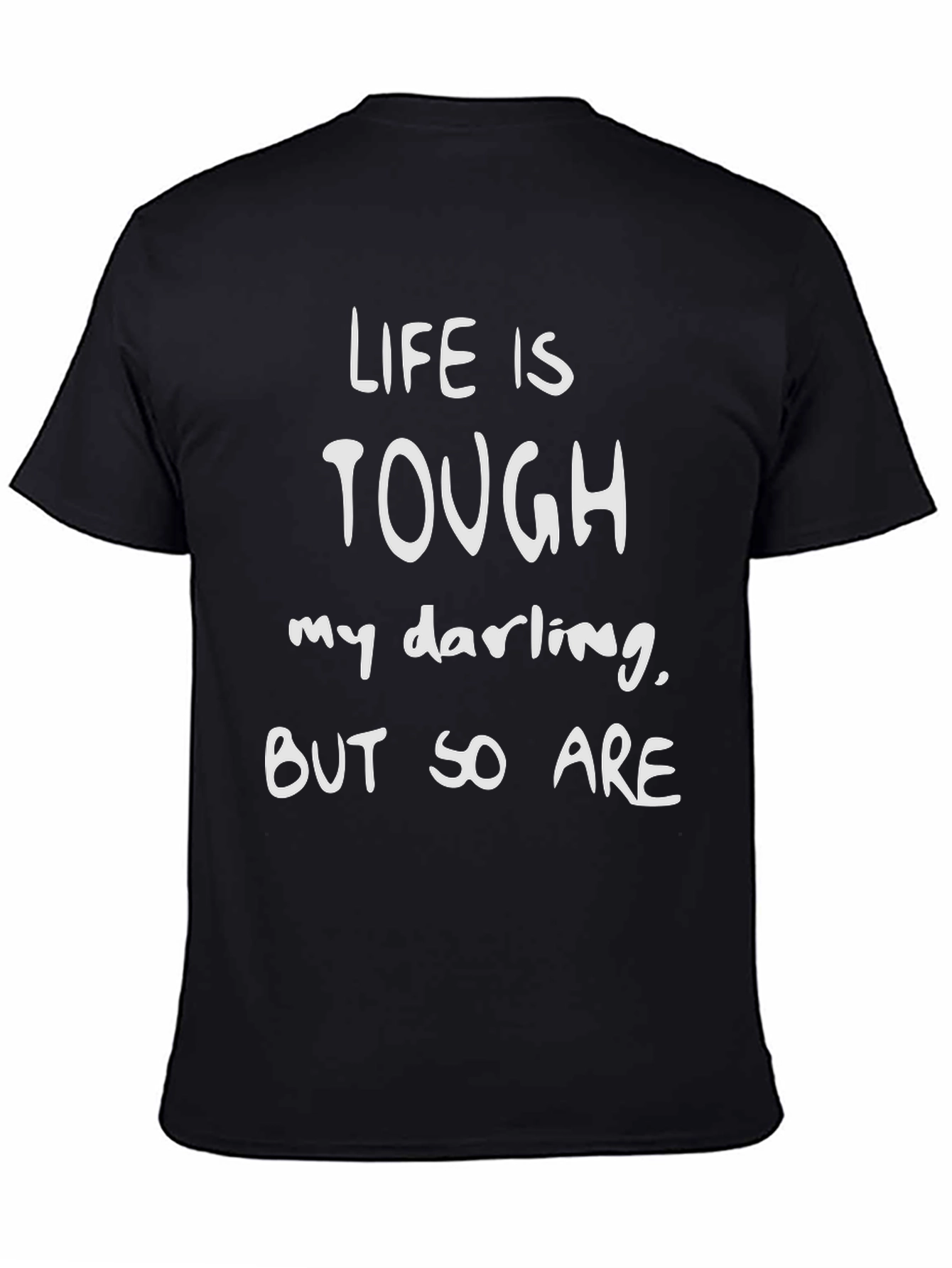 Life is Tough Graphic Tee - Black Cotton Shirt