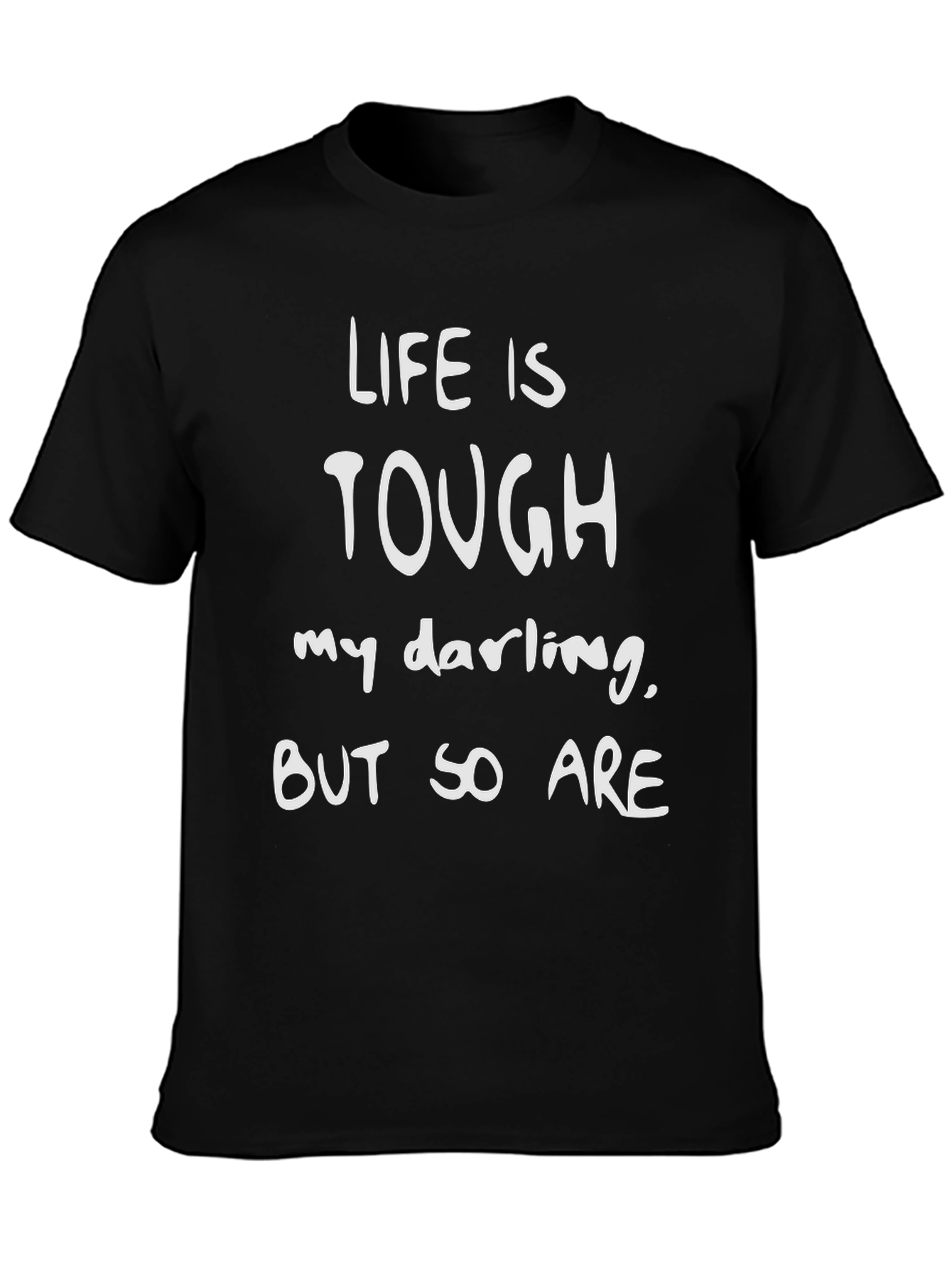 Life is Tough Graphic Tee - Black Cotton Shirt