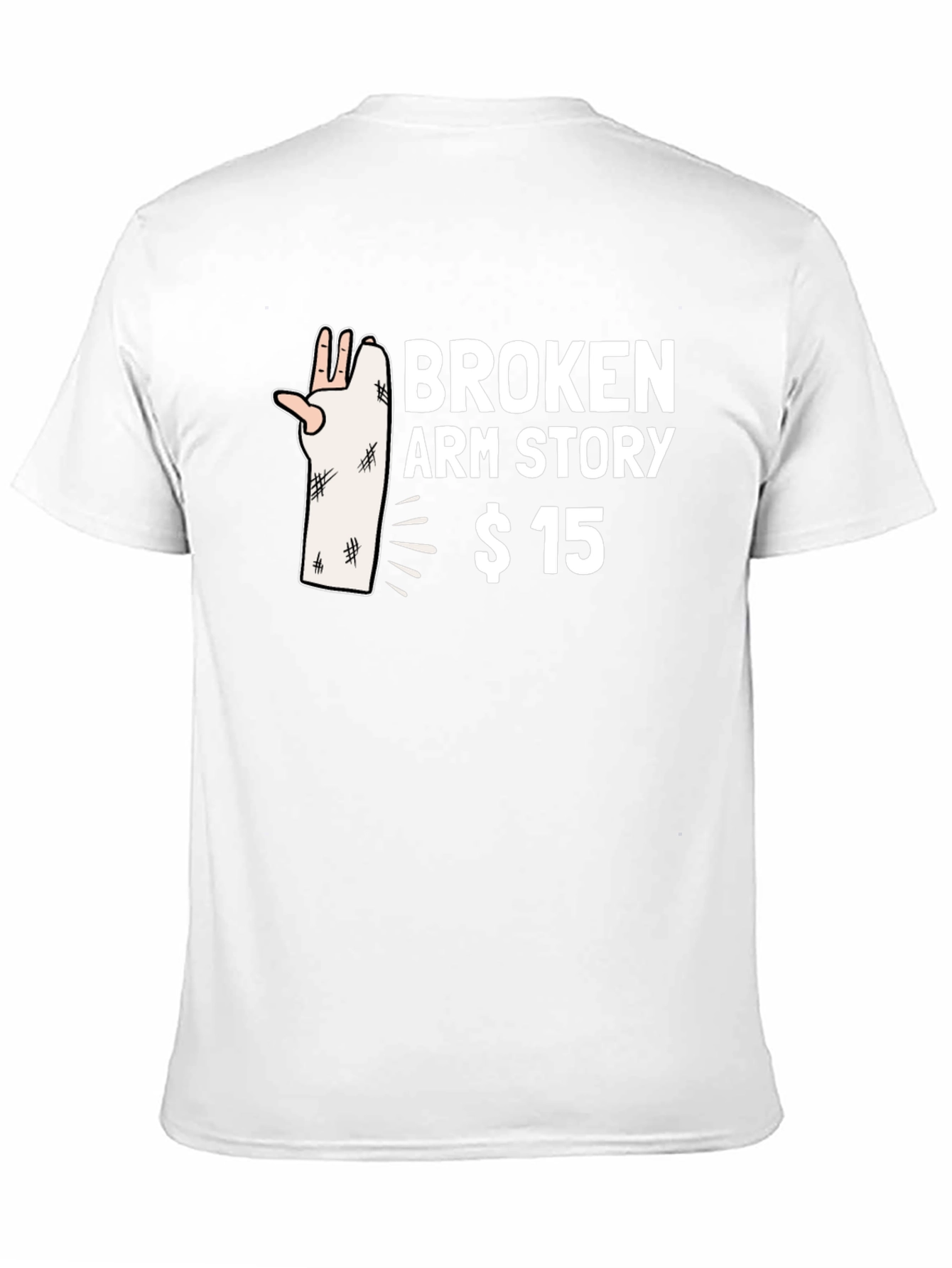 Broken Arm Story T-Shirt - $15