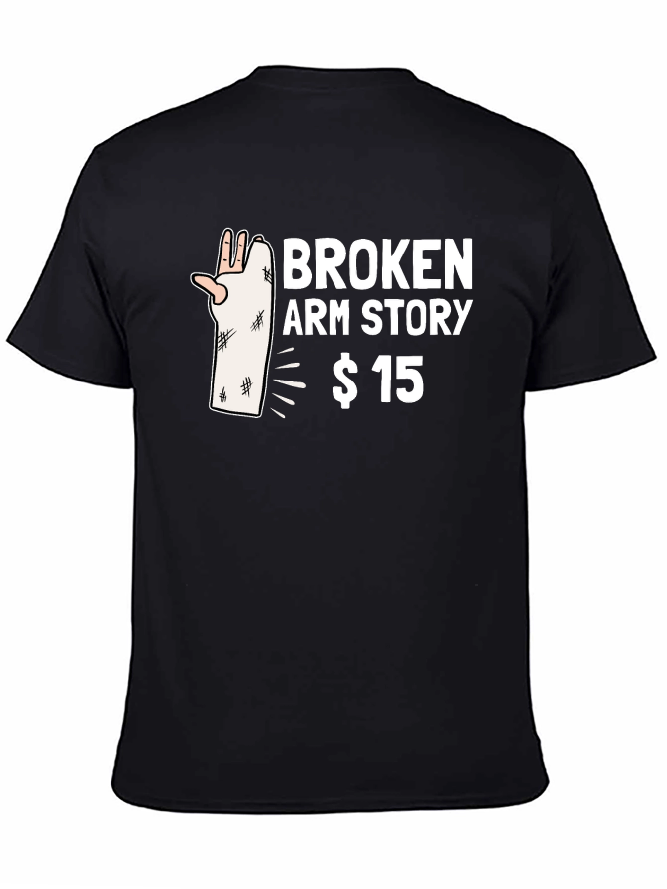 Broken Arm Story T-Shirt - $15