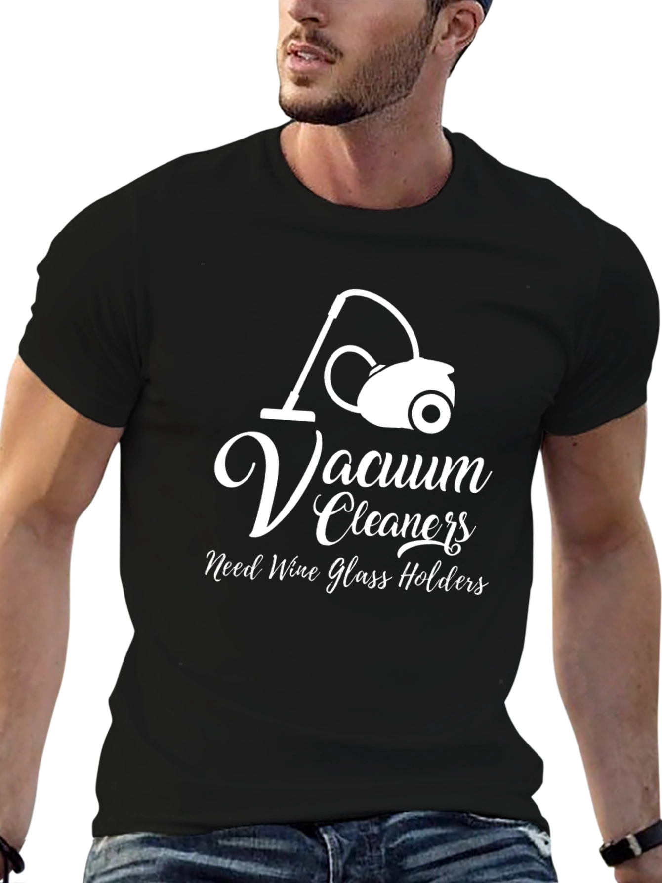Vacuum Cleaners Need Wine Glass Holders T-Shirt