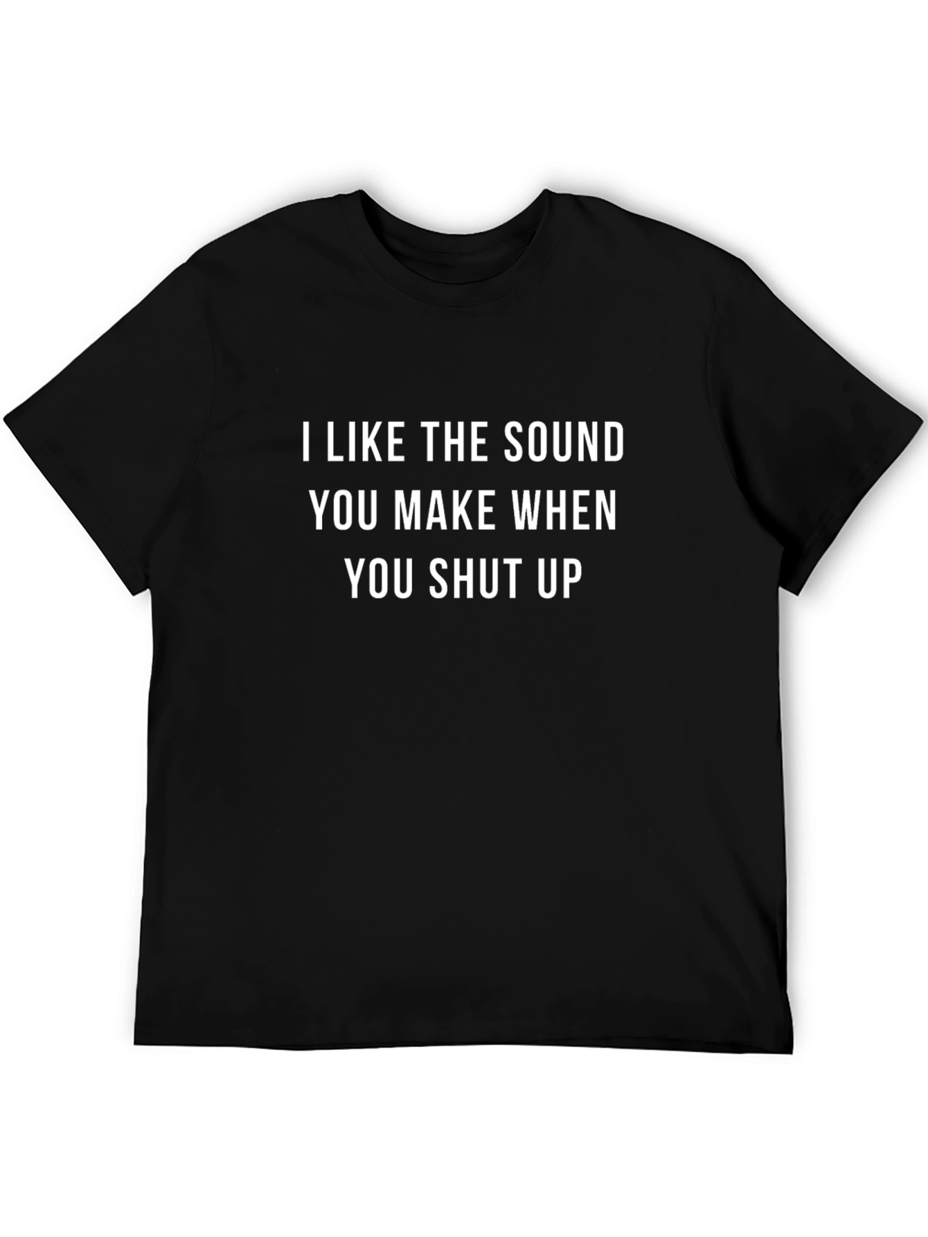 Shut Up Graphic Tee - Funny Sarcastic T-Shirt