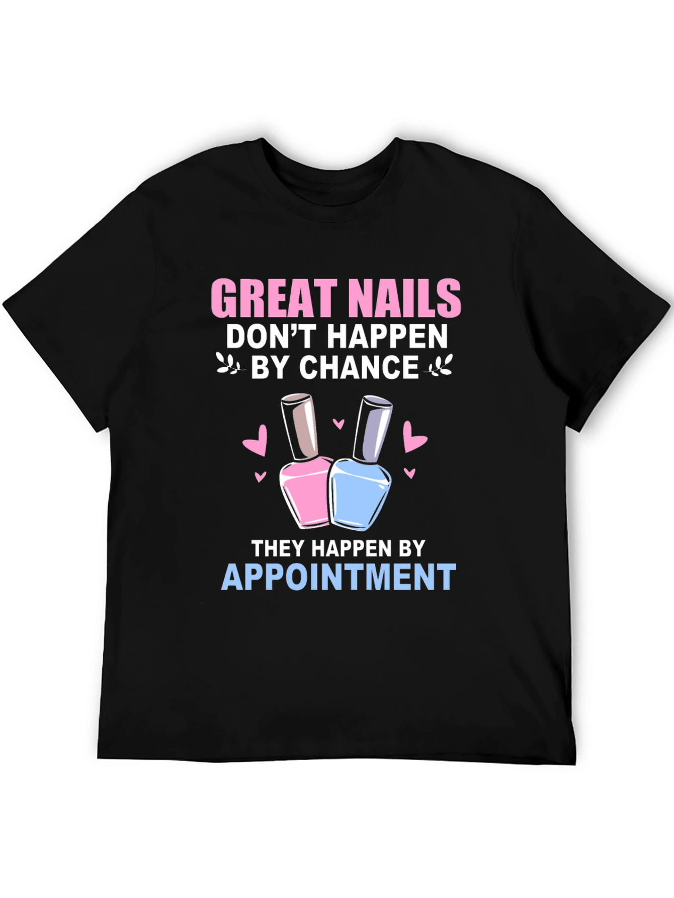 Great Nails Appointment T-Shirt - Black
