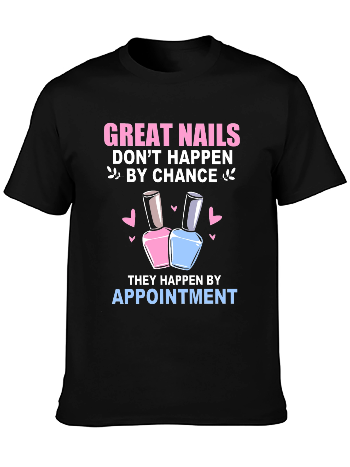 Great Nails Appointment T-Shirt - Black