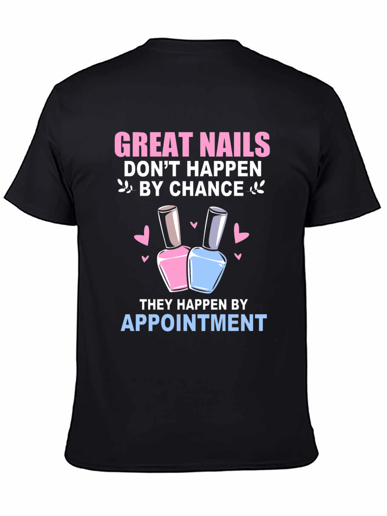 Great Nails Appointment T-Shirt - Black