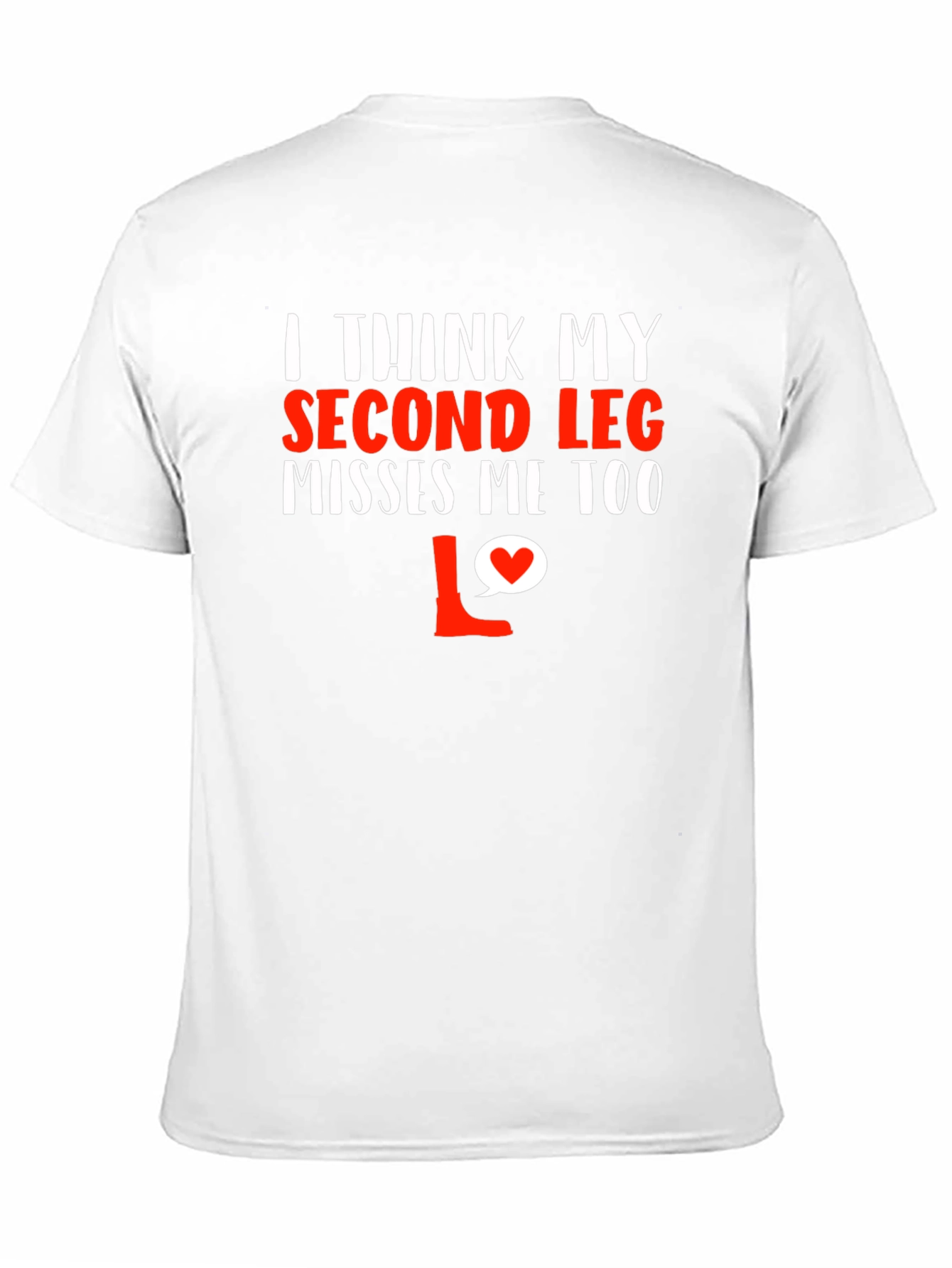 I Think My Second Leg Misses Me T-Shirt