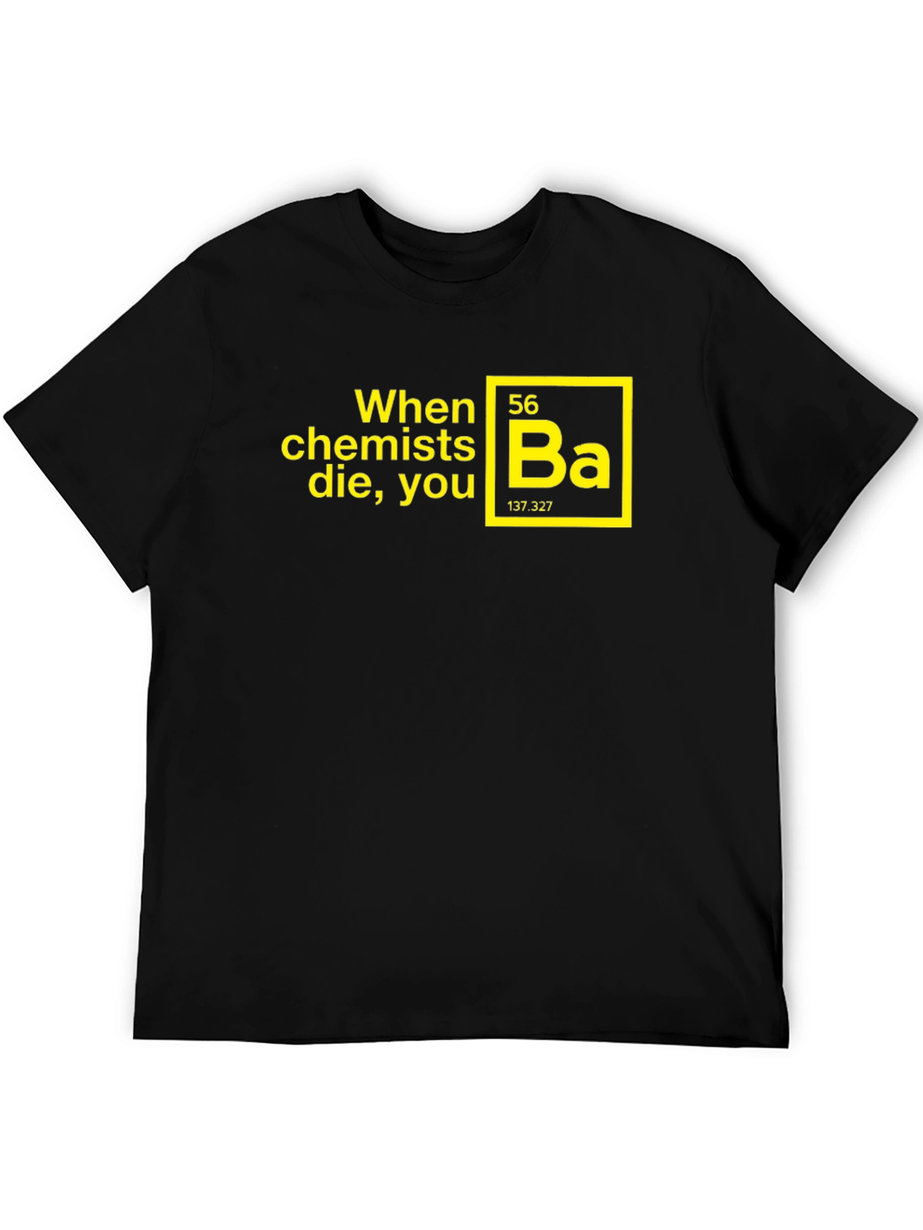 When Chemists Die Funny Black T-Shirt