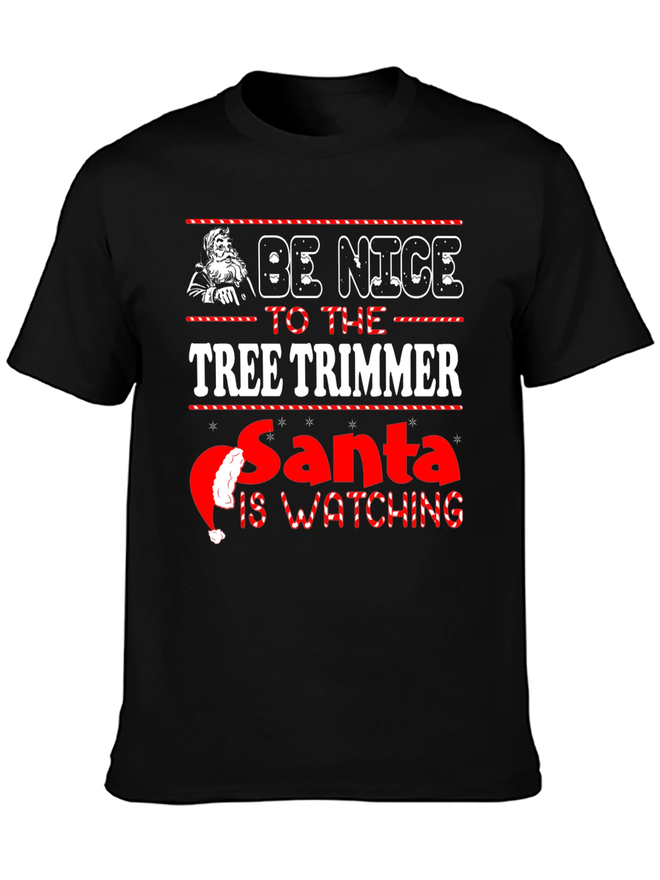 Be Nice to the Tree Trimmer Christmas T-Shirt