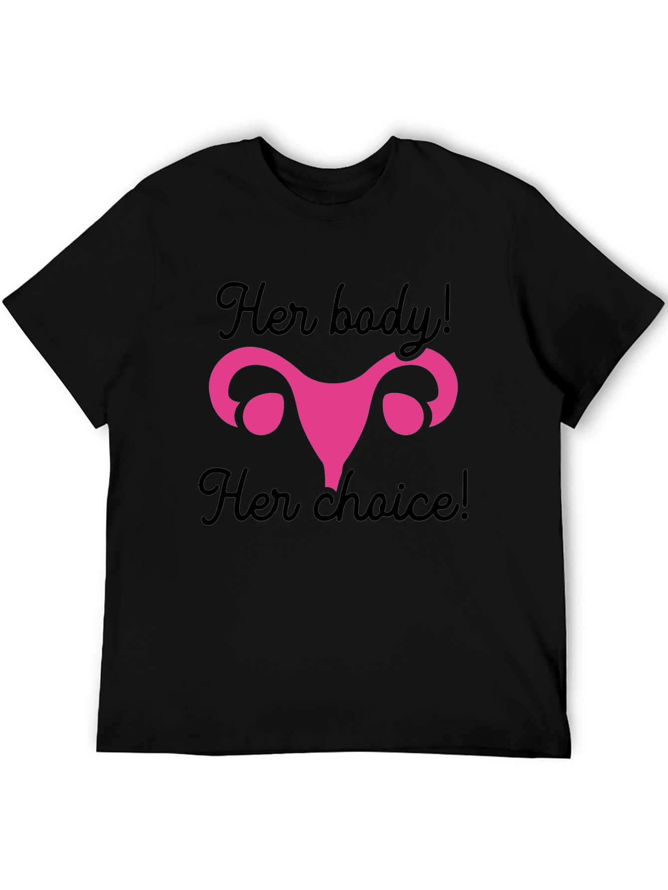 Her Body Her Choice T-Shirt - Pro Choice Activism