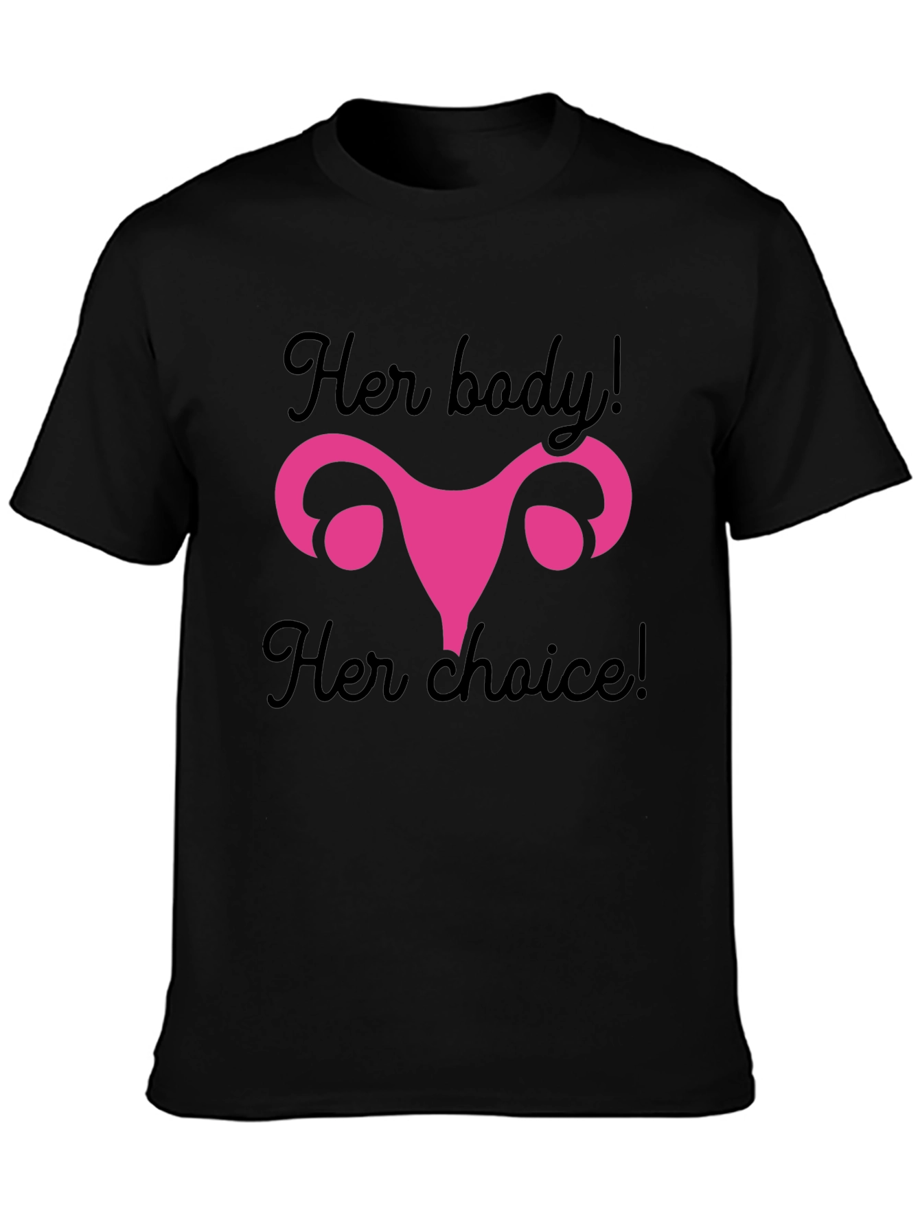 Her Body Her Choice T-Shirt - Pro Choice Activism