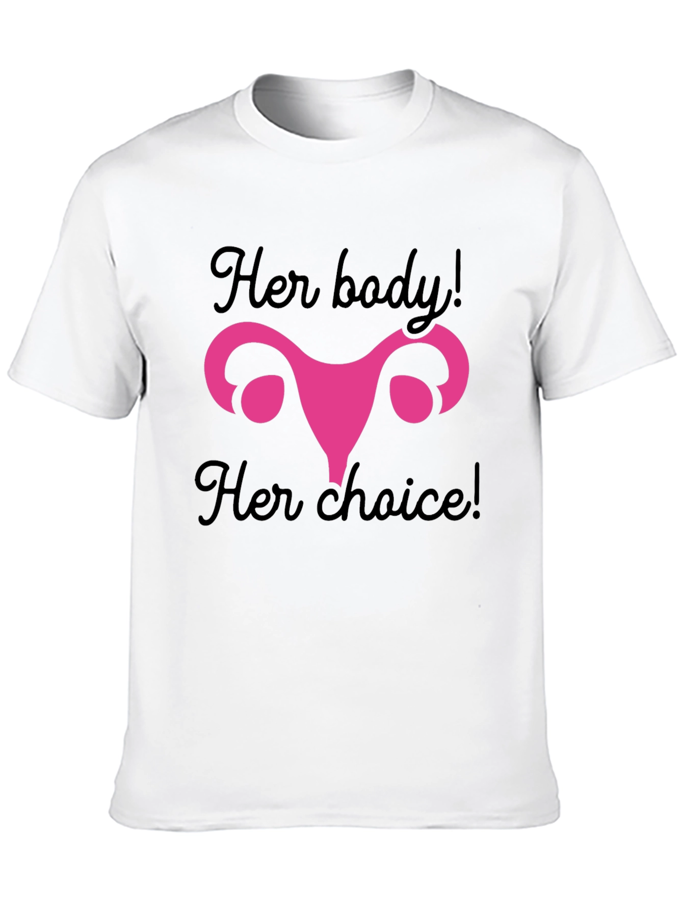 Her Body Her Choice T-Shirt - Pro Choice Activism