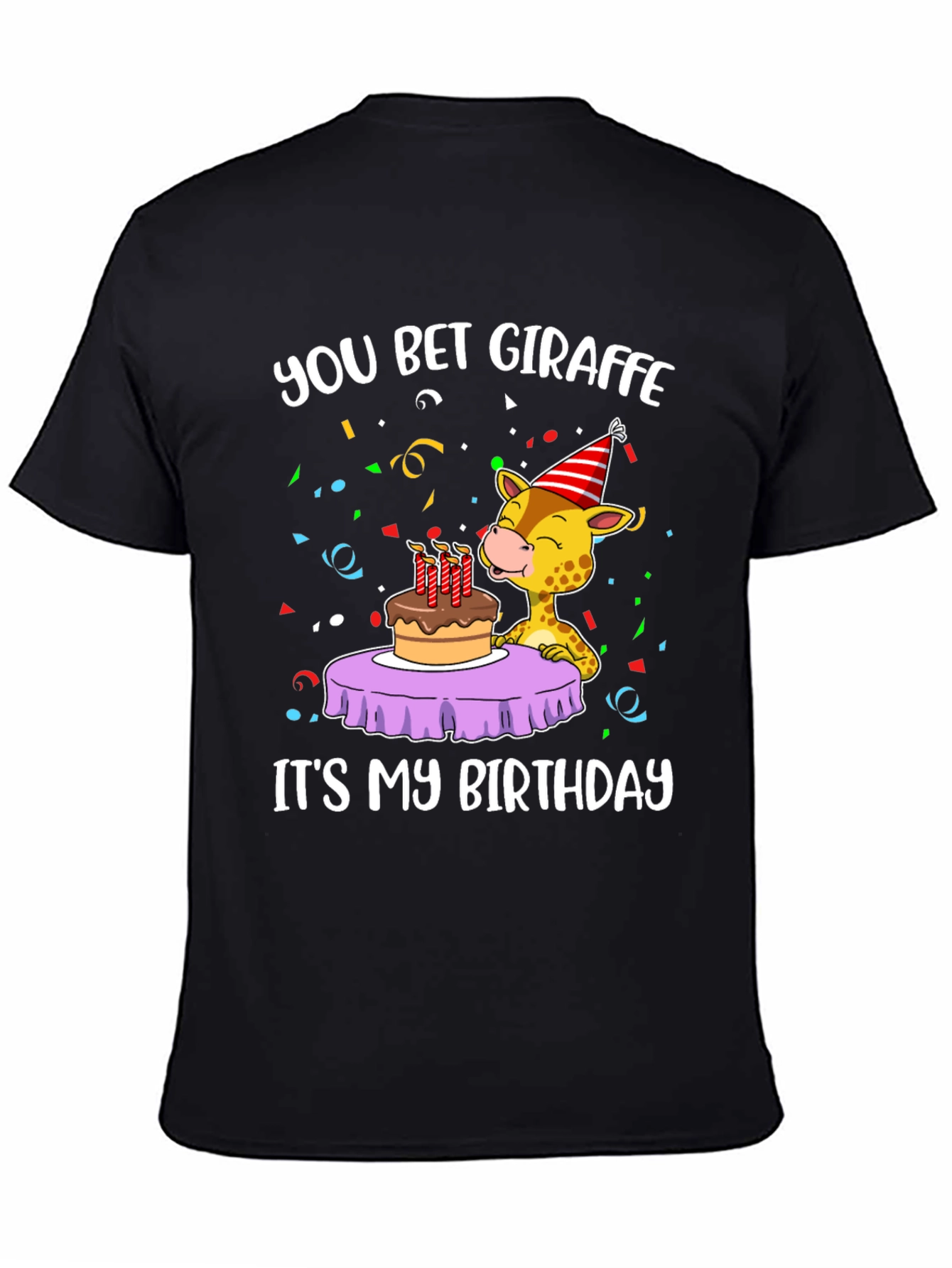 You Bet Giraffe Birthday T-Shirt
