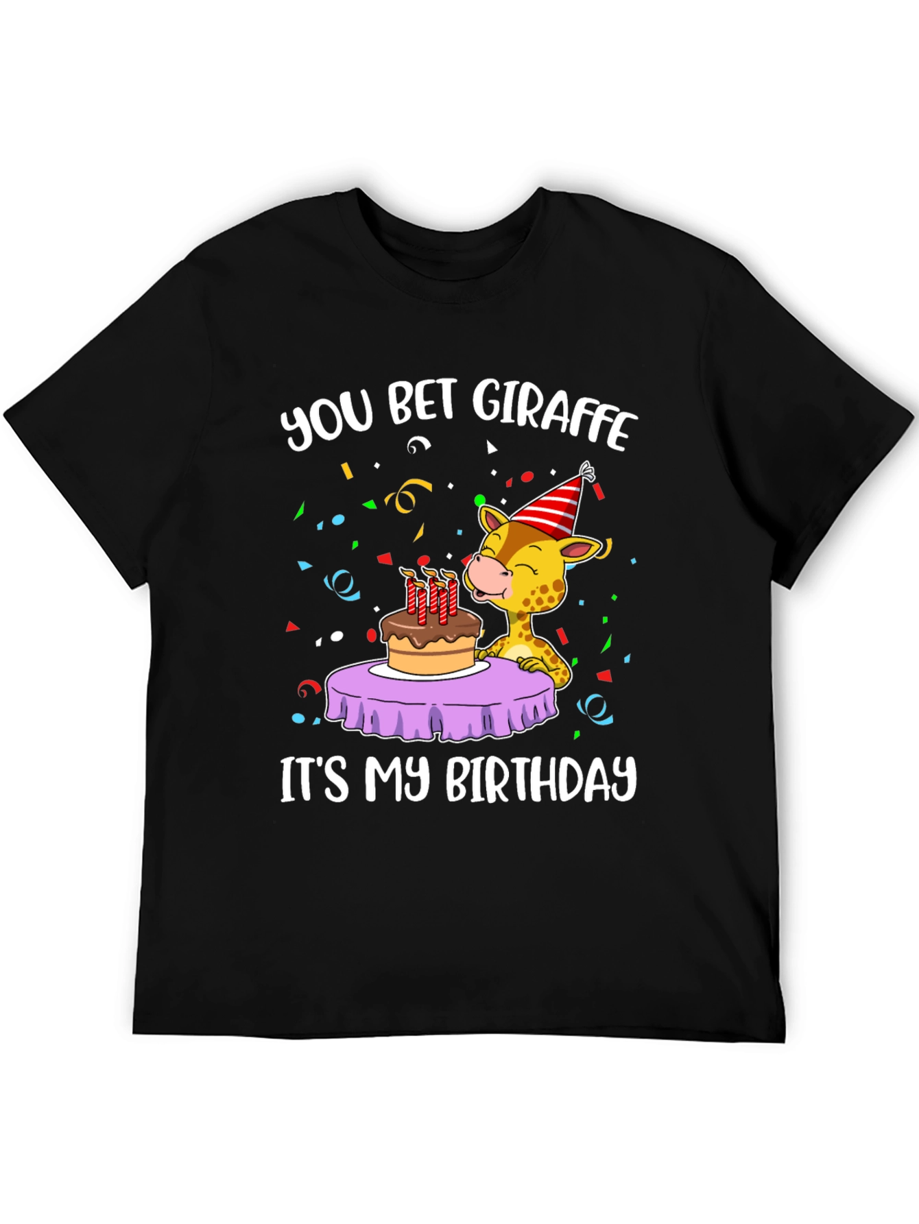 You Bet Giraffe Birthday T-Shirt