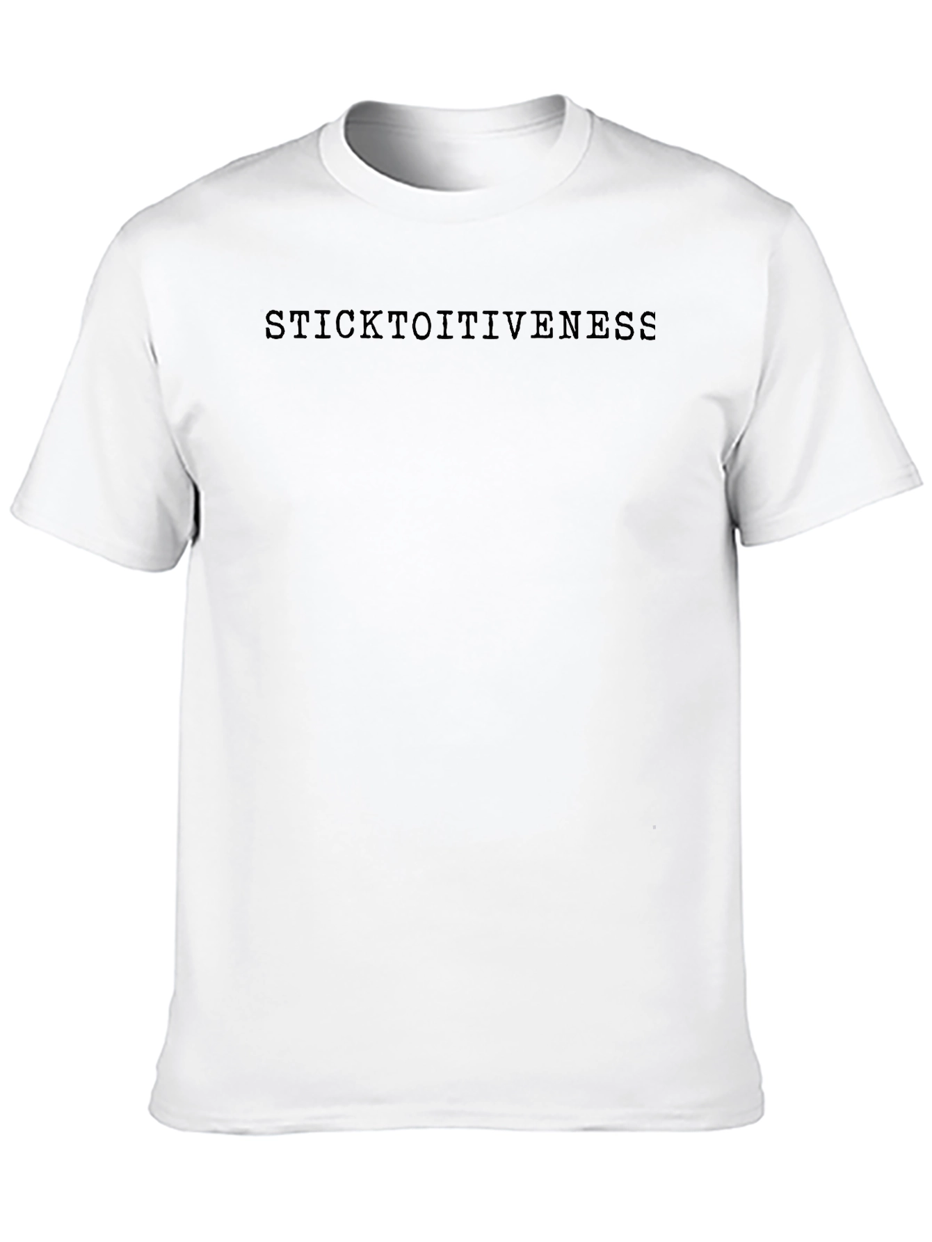 Sticktoitiveness Crew Neck T-Shirt
