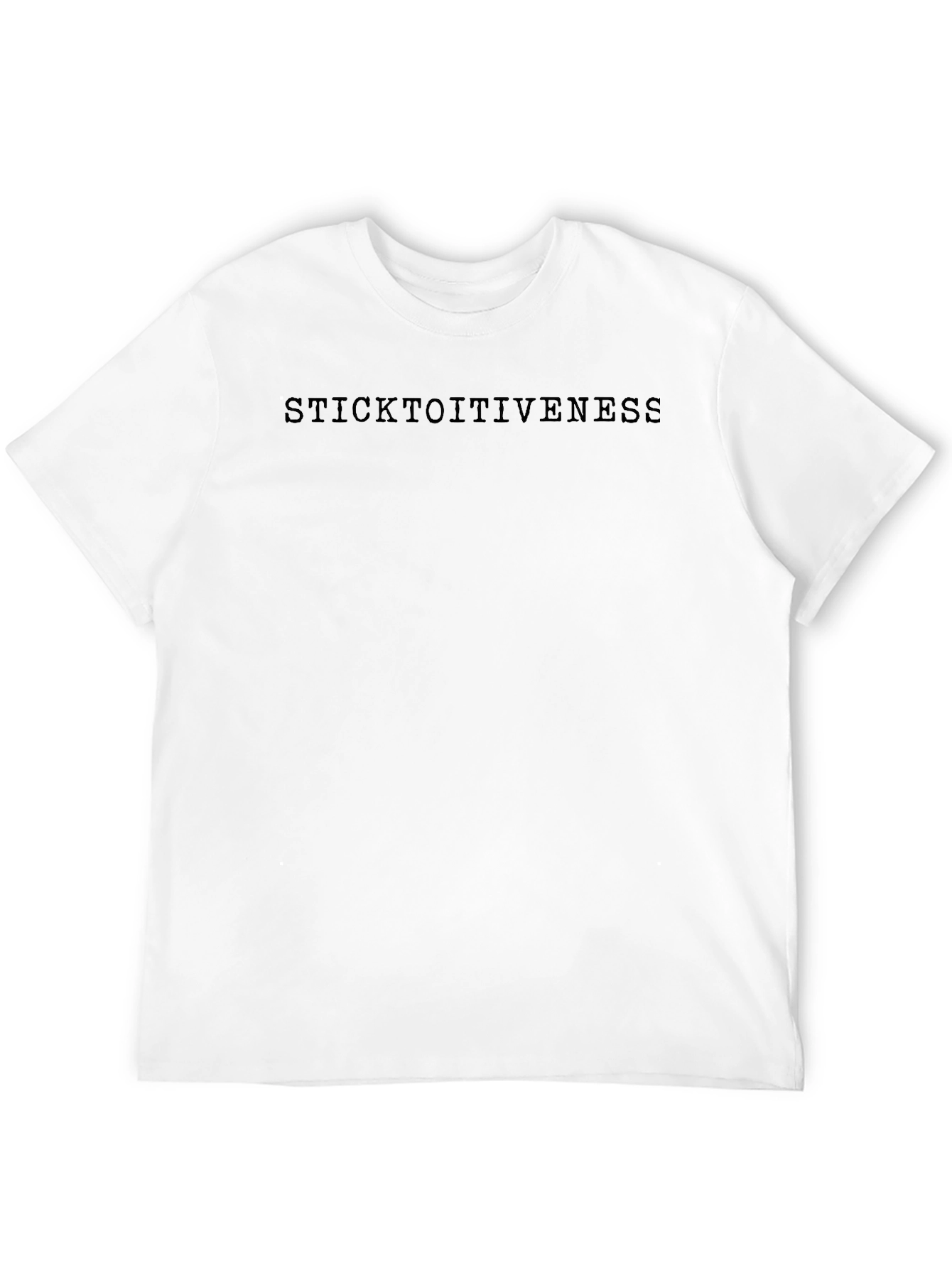 Sticktoitiveness Crew Neck T-Shirt