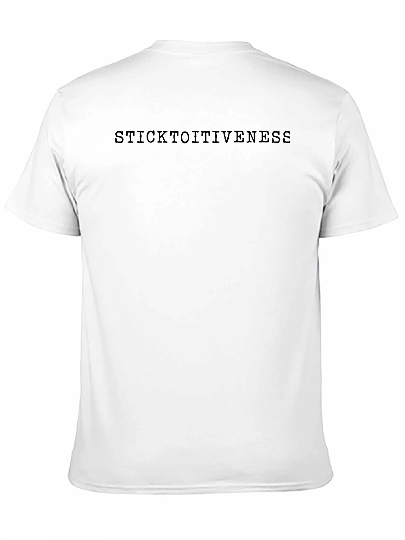 Sticktoitiveness Crew Neck T-Shirt