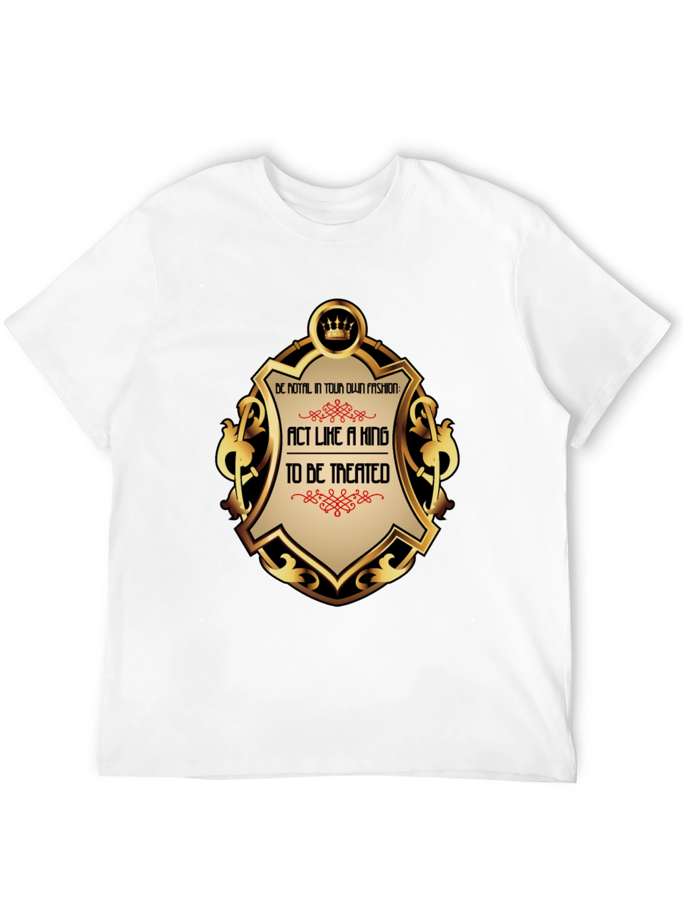 Act Like a King T-Shirt - Premium Royal Style