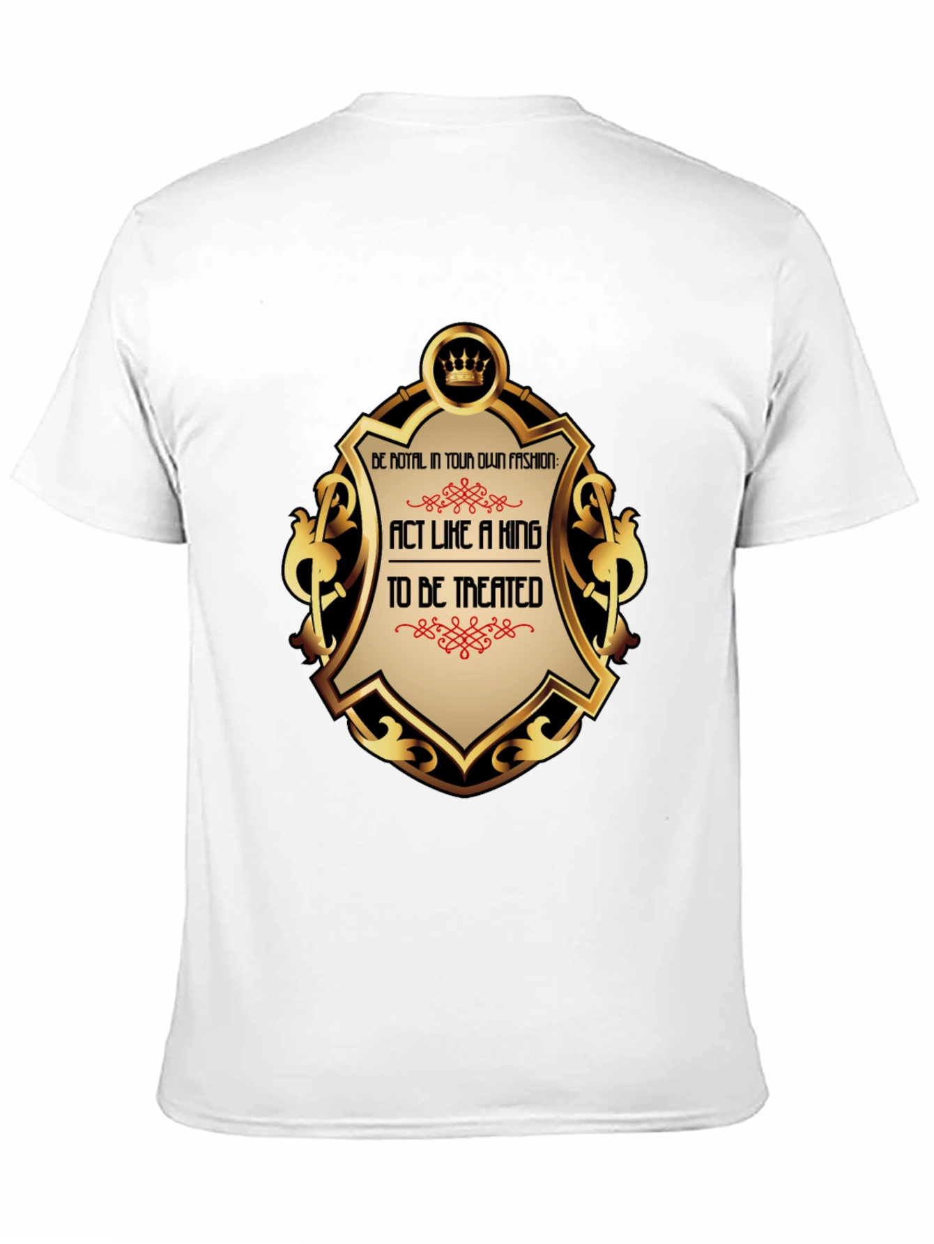 Act Like a King T-Shirt - Premium Royal Style