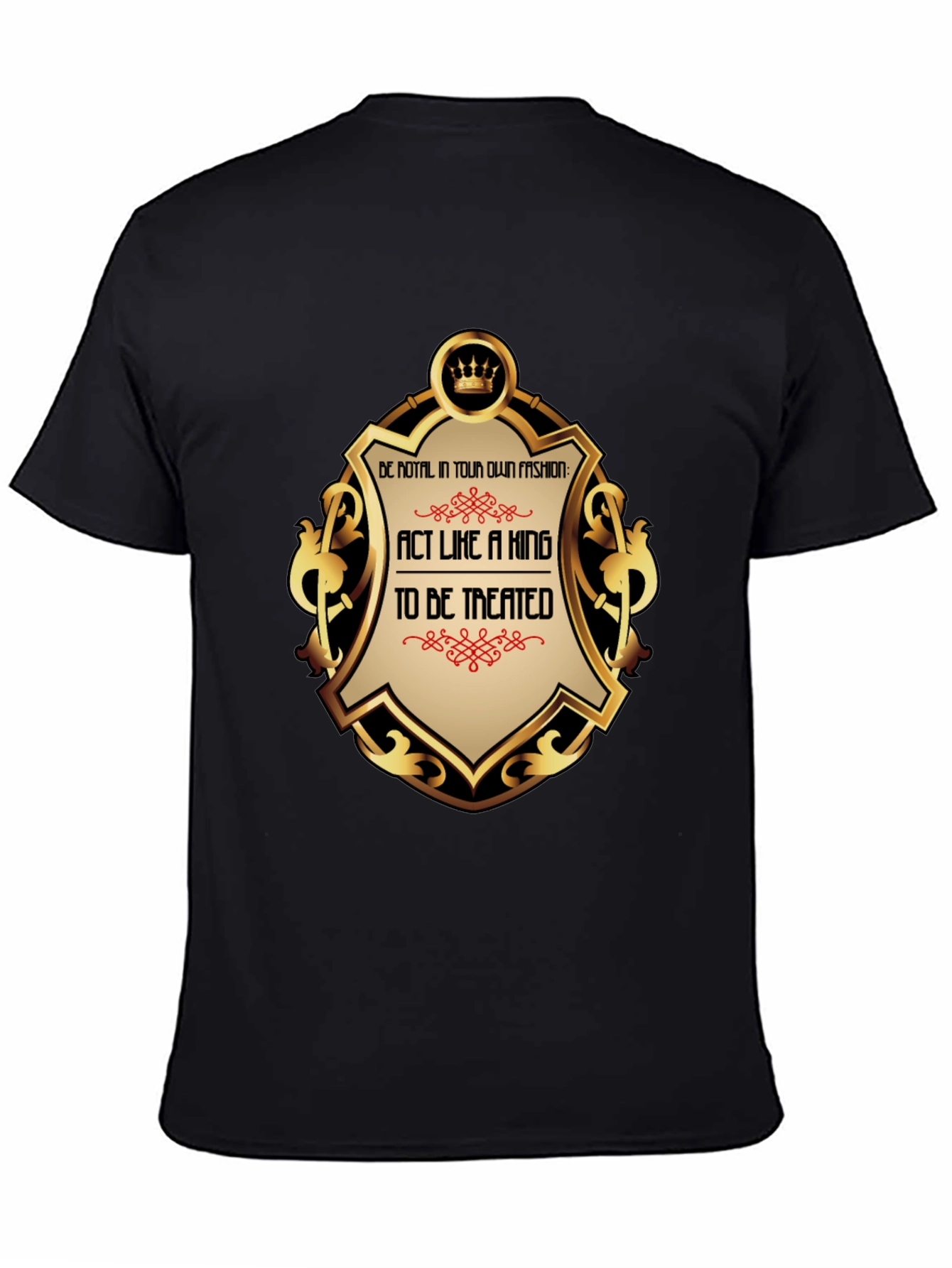 Act Like a King T-Shirt - Premium Royal Style