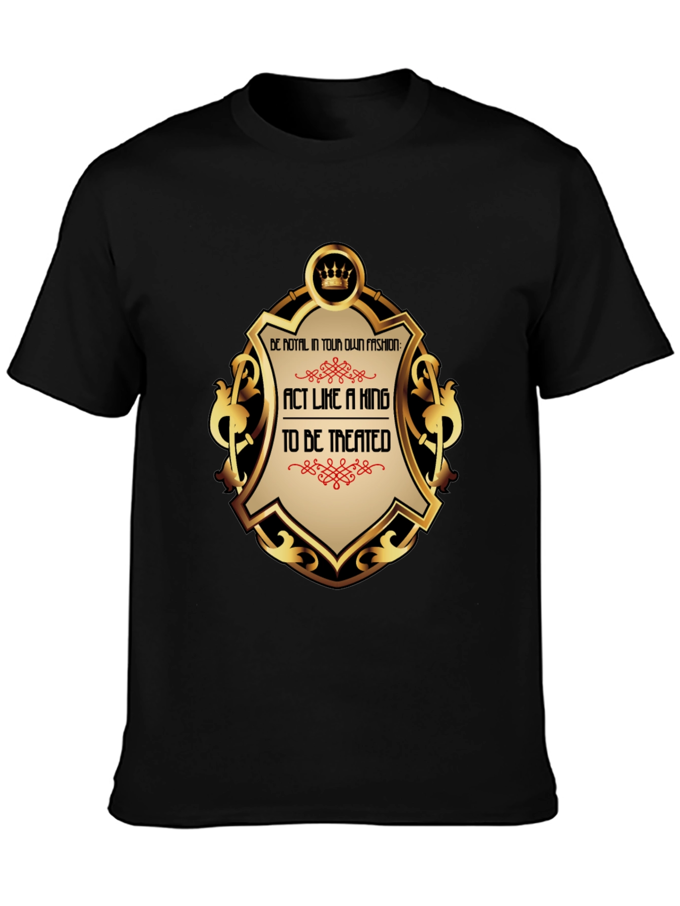 Act Like a King T-Shirt - Premium Royal Style