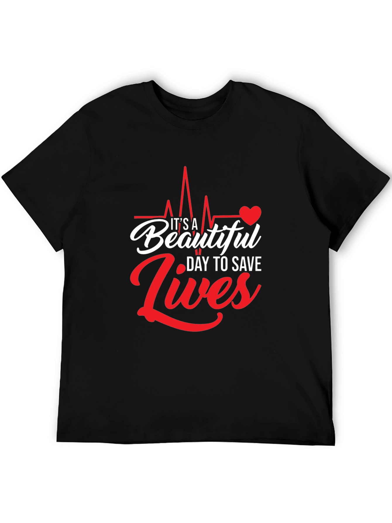 Its A Beautiful Day to Save Lives Graphic Tee