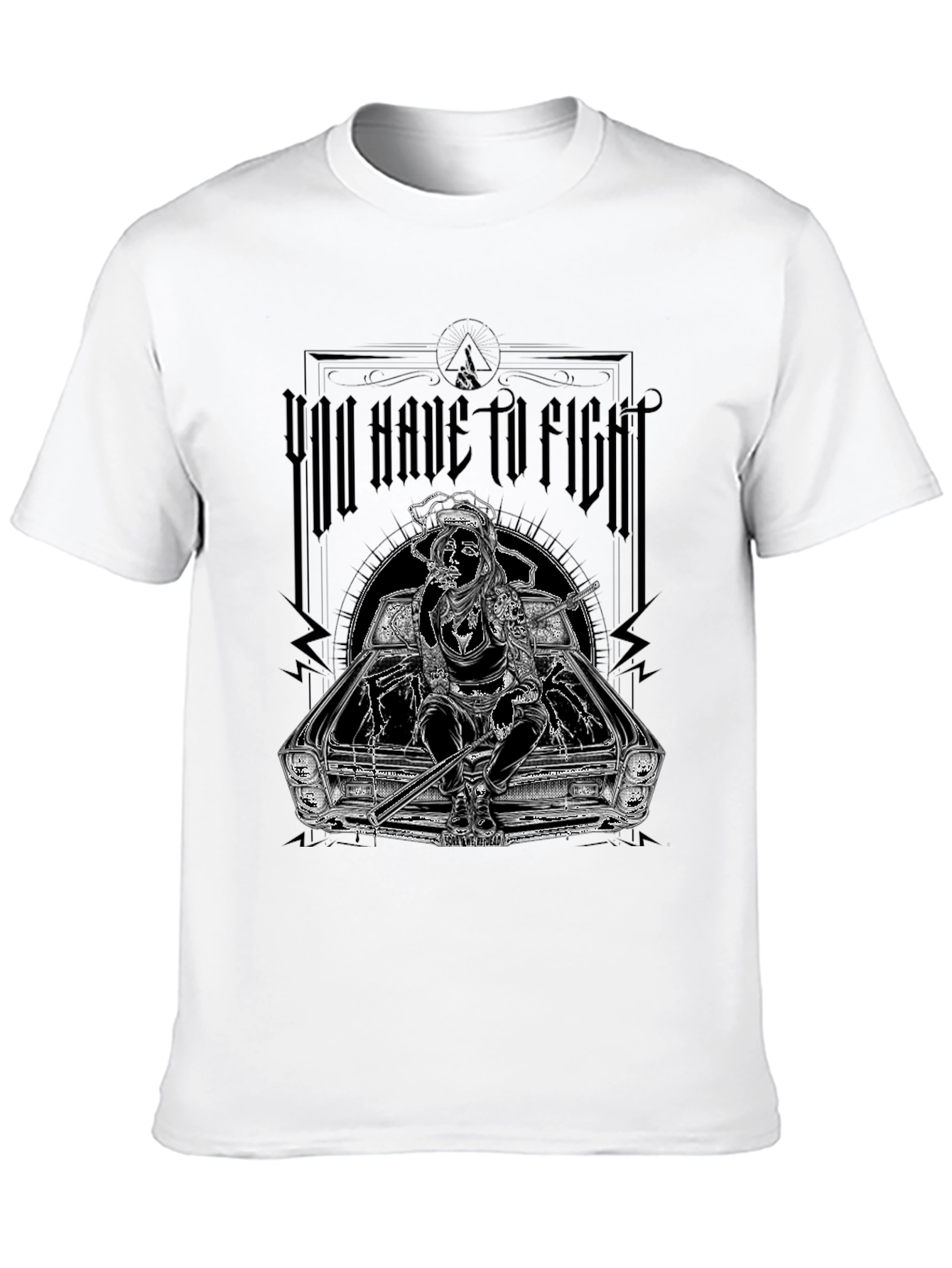 You Have To Fight Graphic Tee