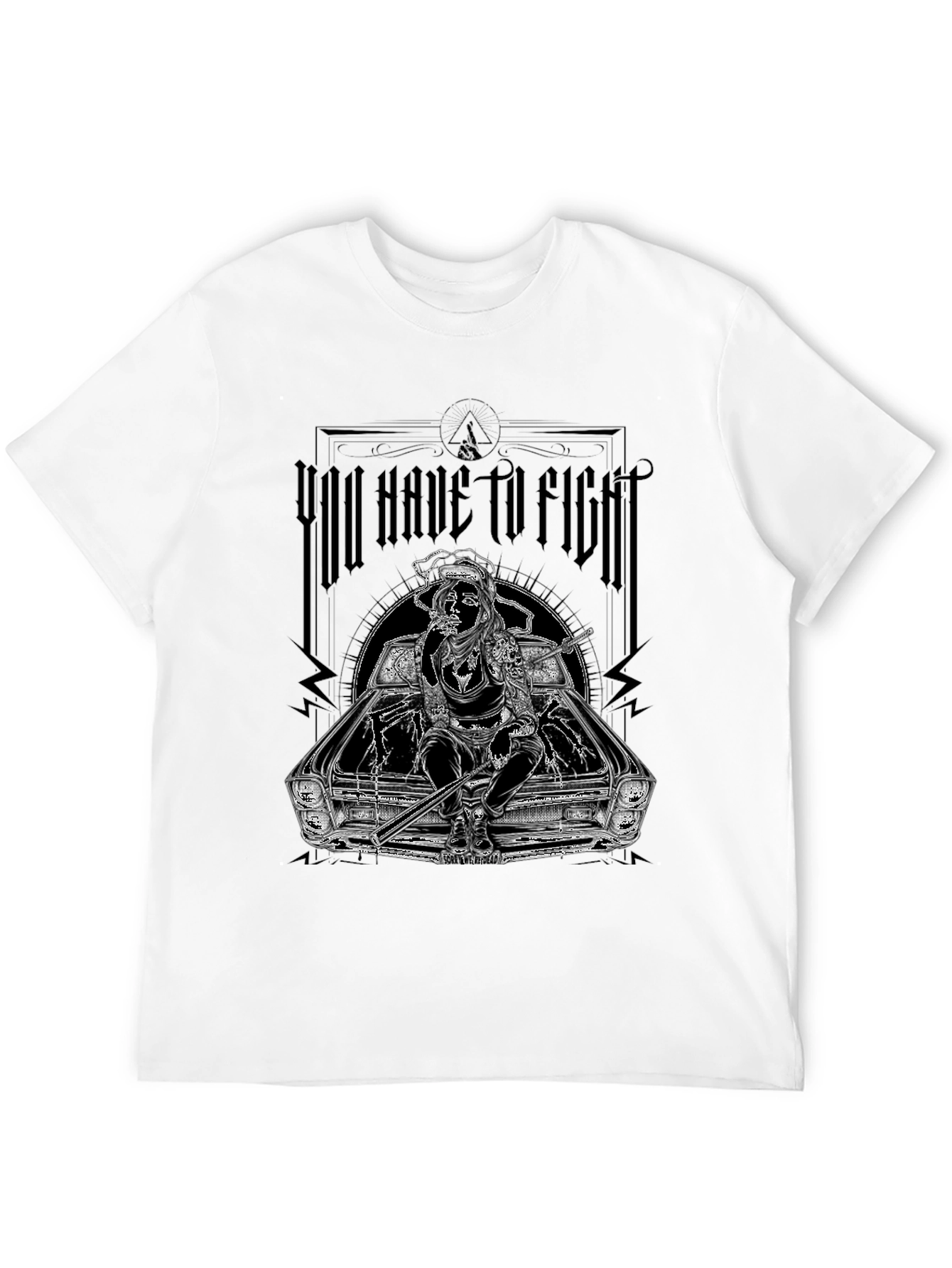 You Have To Fight Graphic Tee
