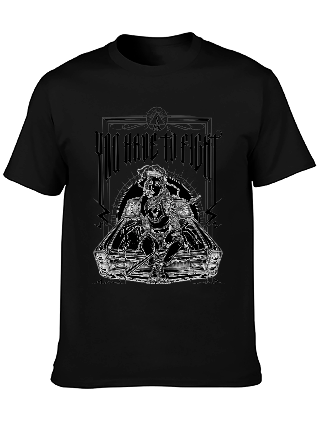 You Have To Fight Graphic Tee