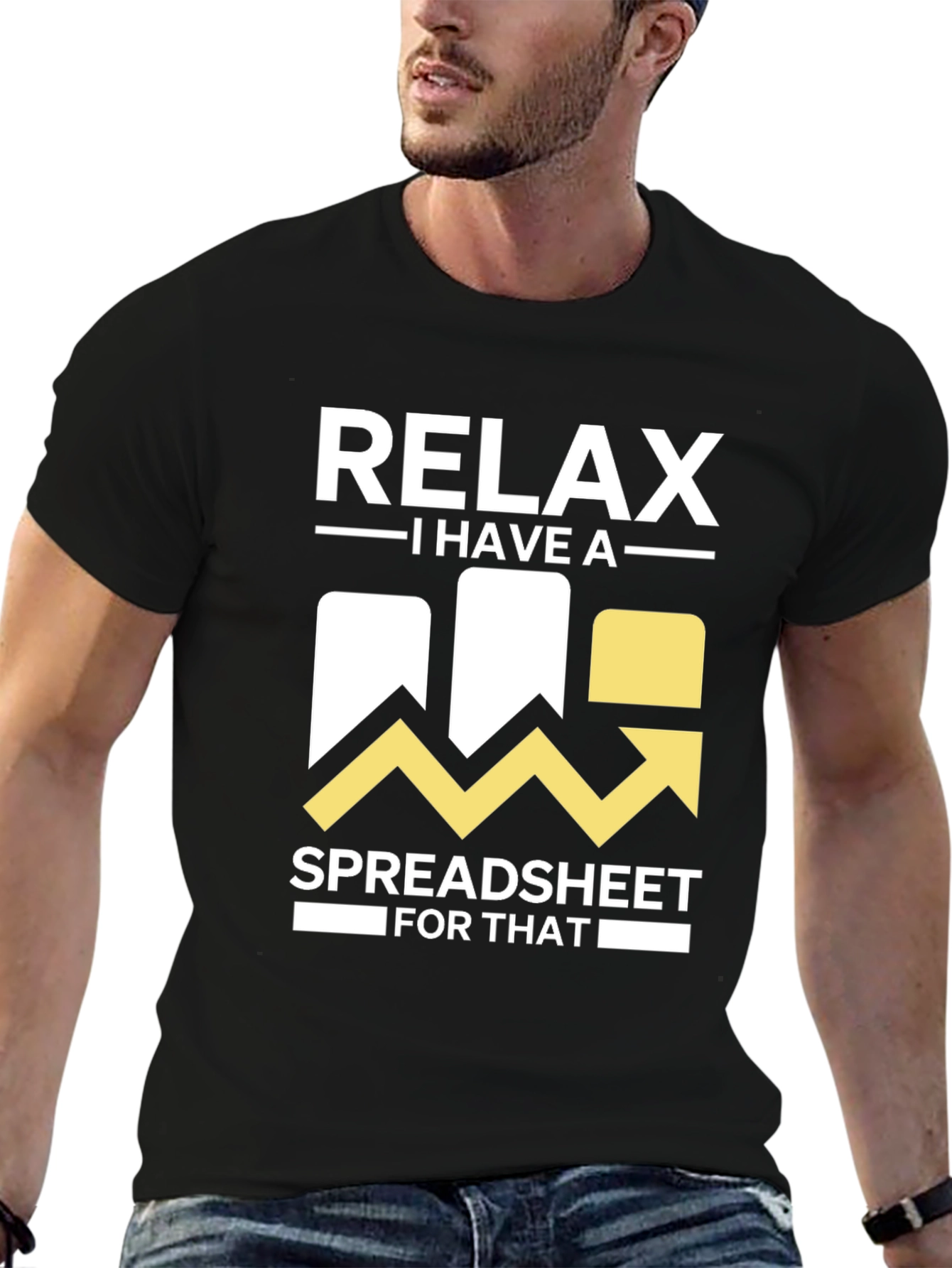 Relax I Have a Spreadsheet For That T-Shirt